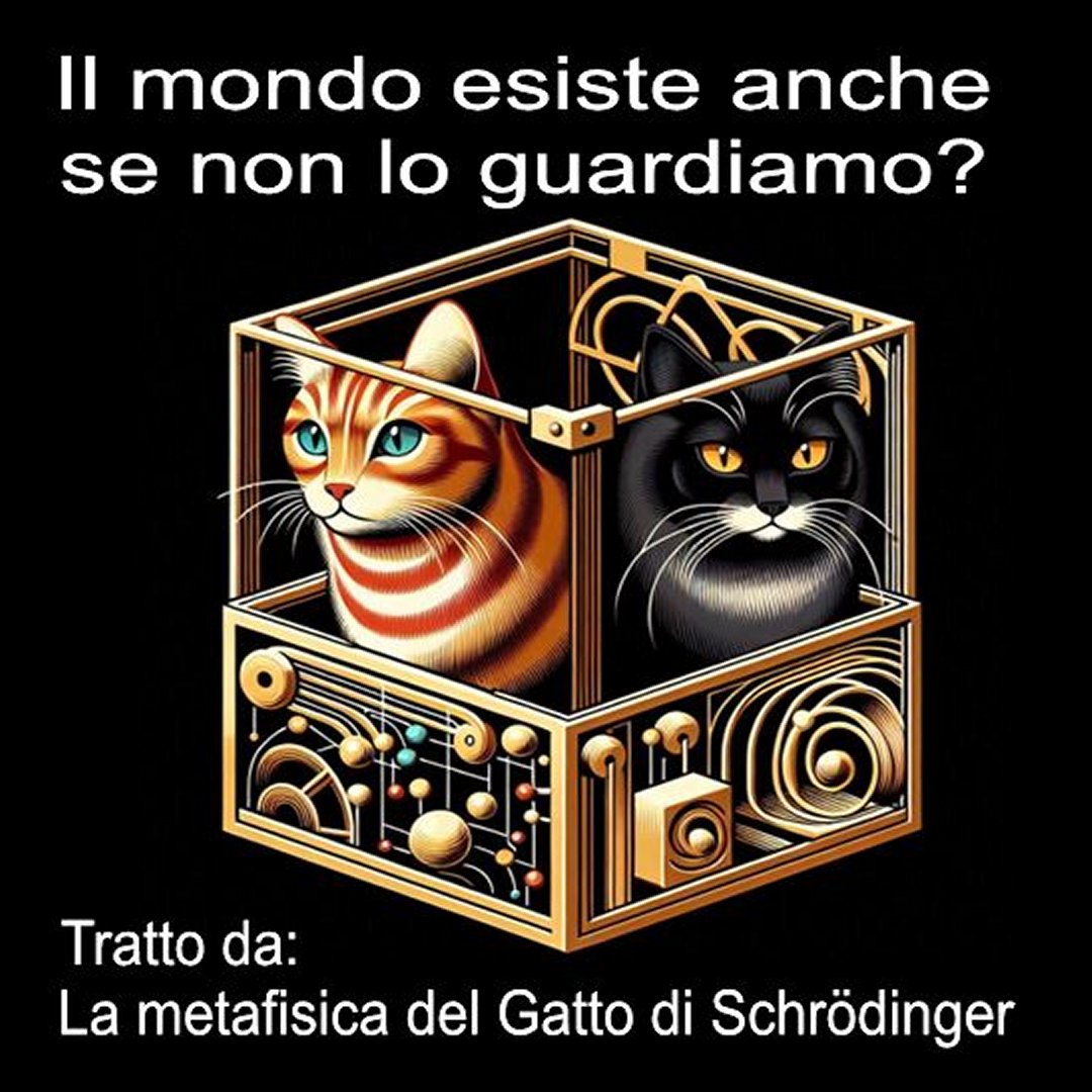 Il mondo esiste anche se non lo guardiamo?