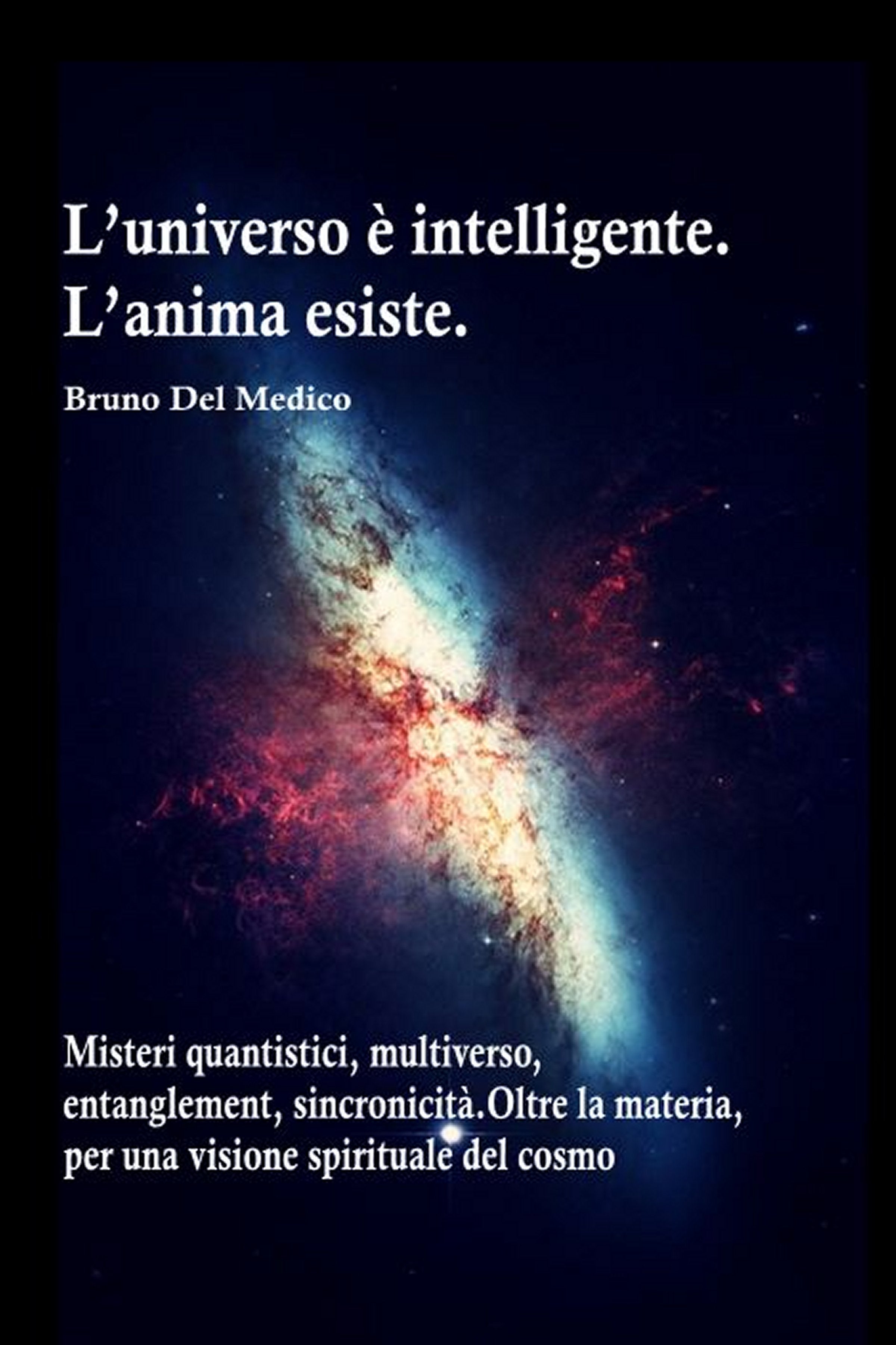 L’universo è intelligente. L’anima esiste (ebook)