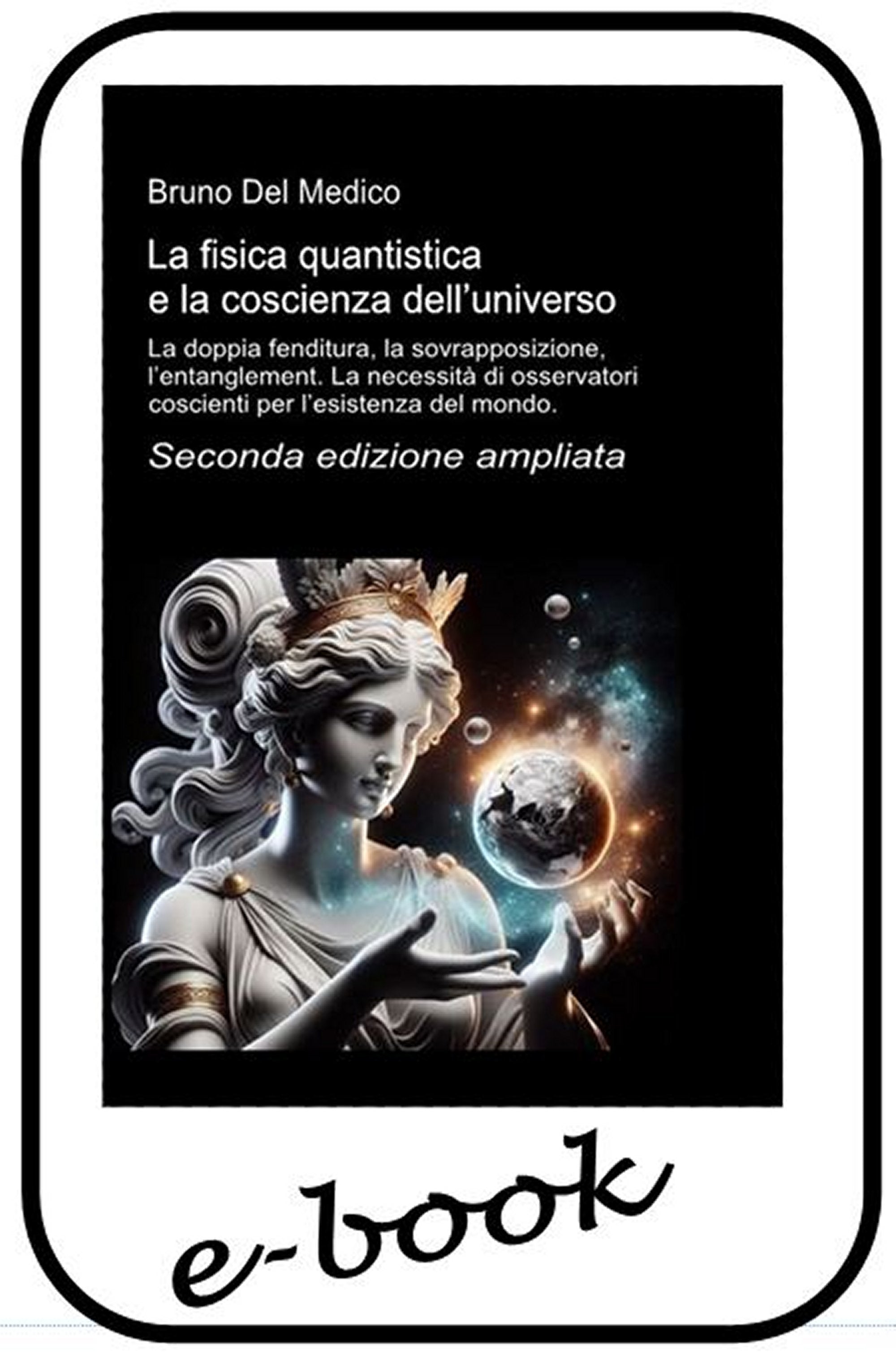 La fisica quantistica e la coscienza dell’universo. Seconda edizione ampliata (ebook)