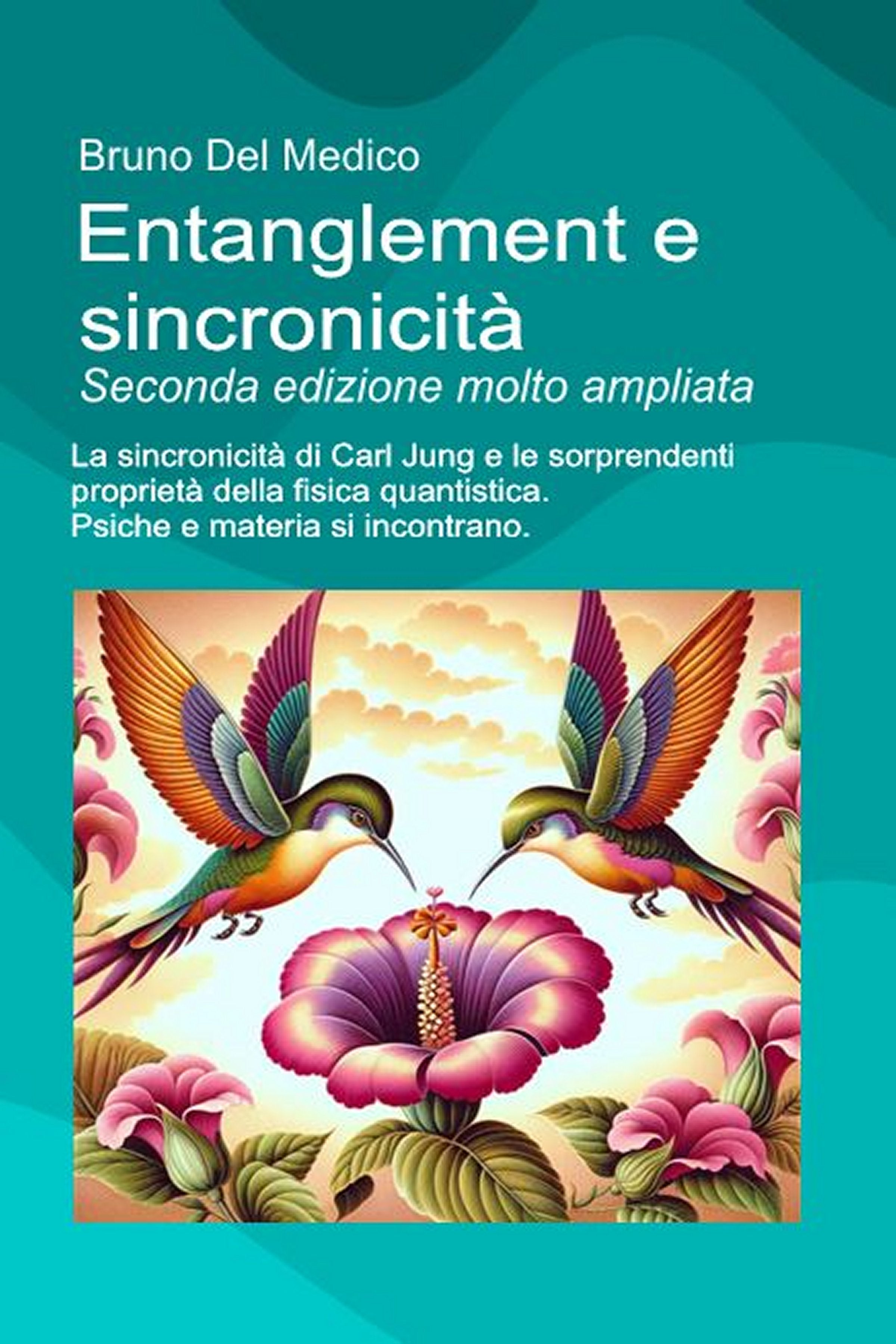 Entanglement e sincronicità. Seconda edizione molto ampliata-(Rilegatura cartonata)