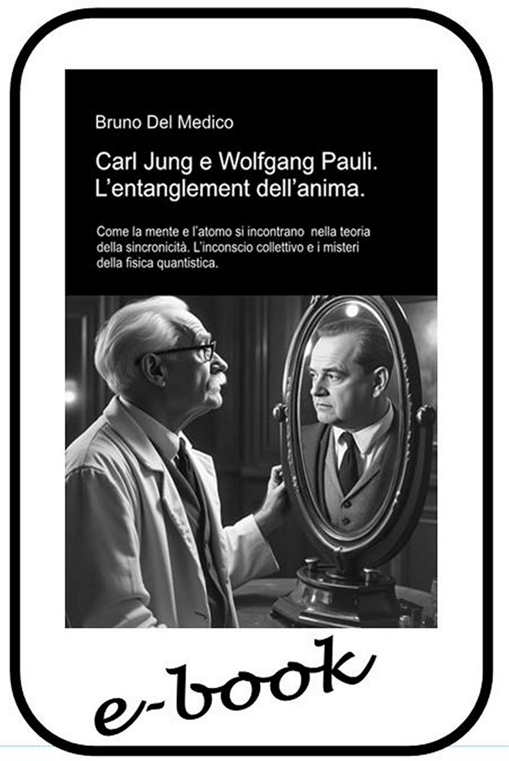 Carl Jung e Wolfgang Pauli. L’entanglement dell’anima (ebook)