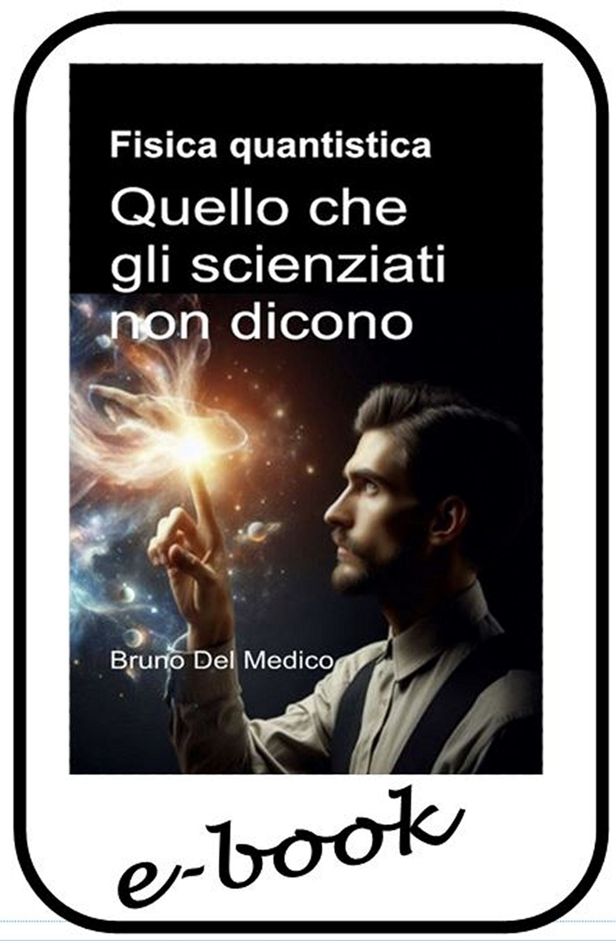 Fisica quantistica. Quello che gli scienziati non dicono (ebook)