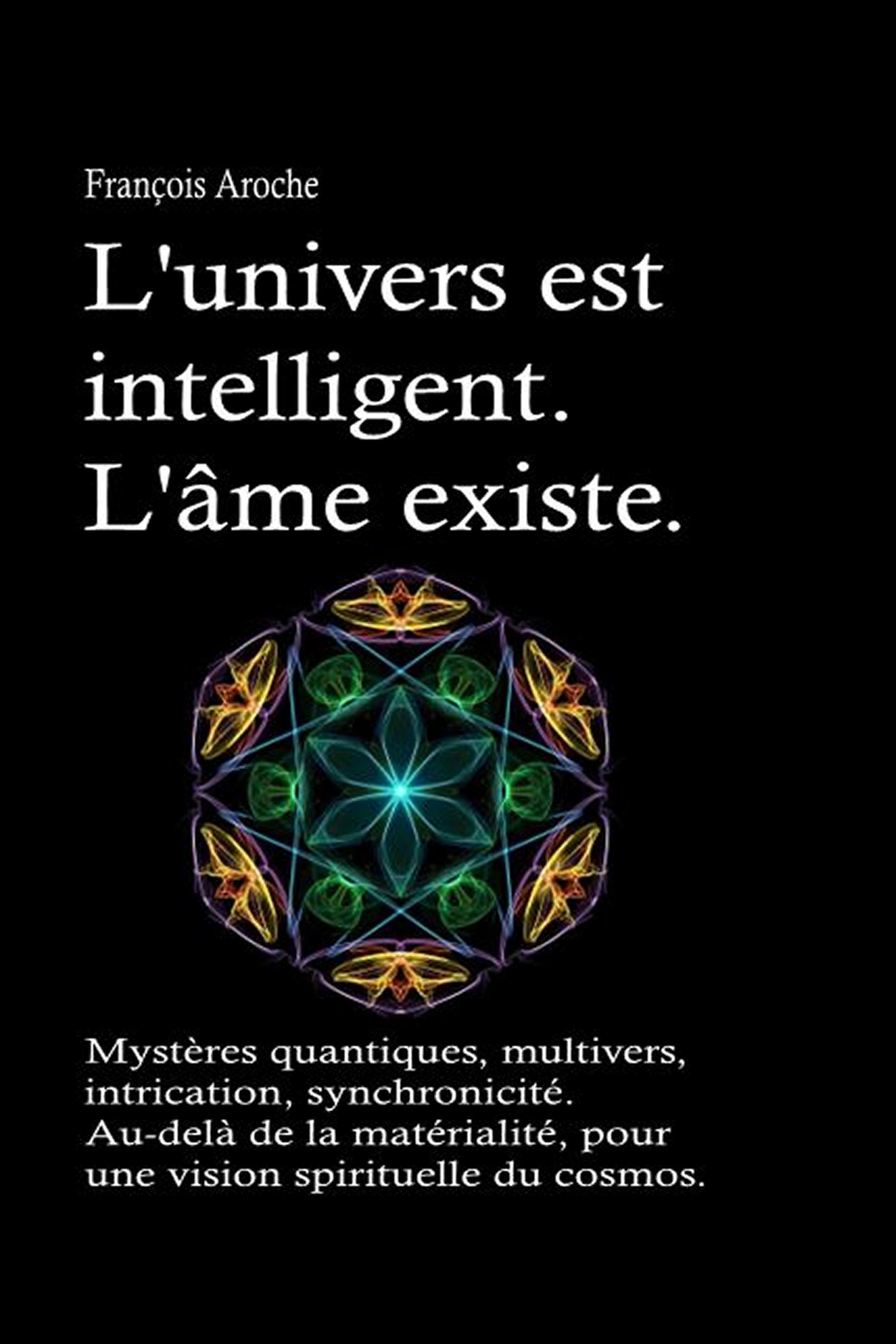 L'univers est intelligent. L'âme existe - (ebook)