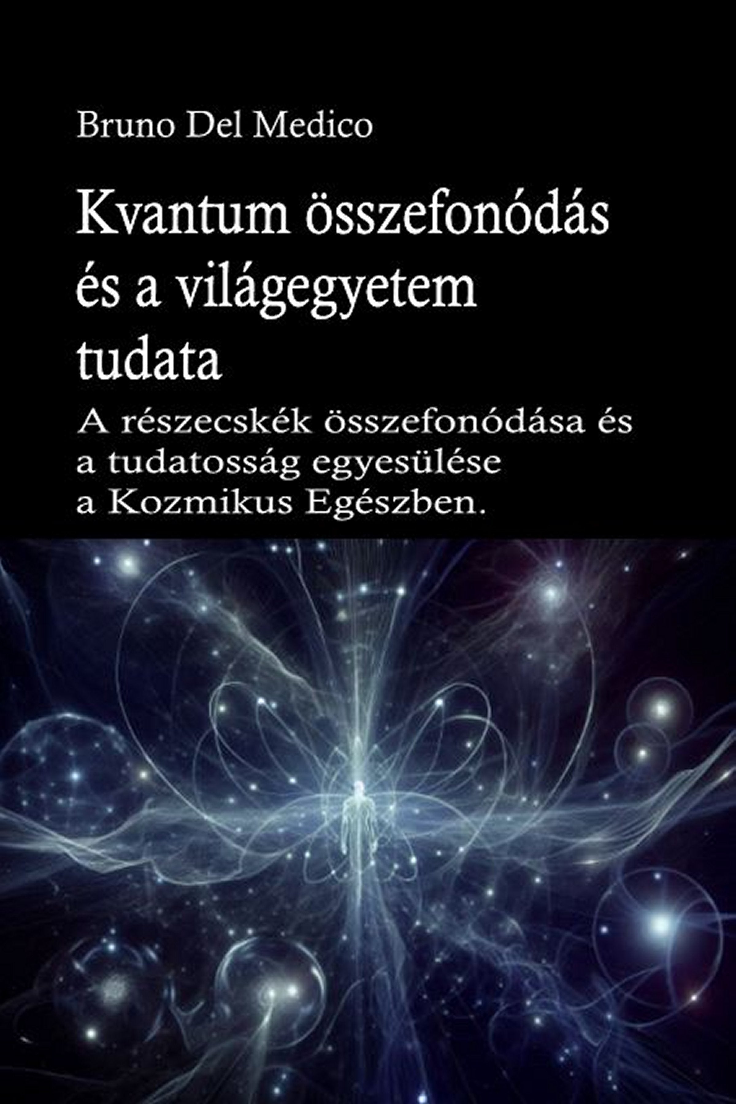 Kvantum összefonódás és a világegyetem tudata (hun-84)