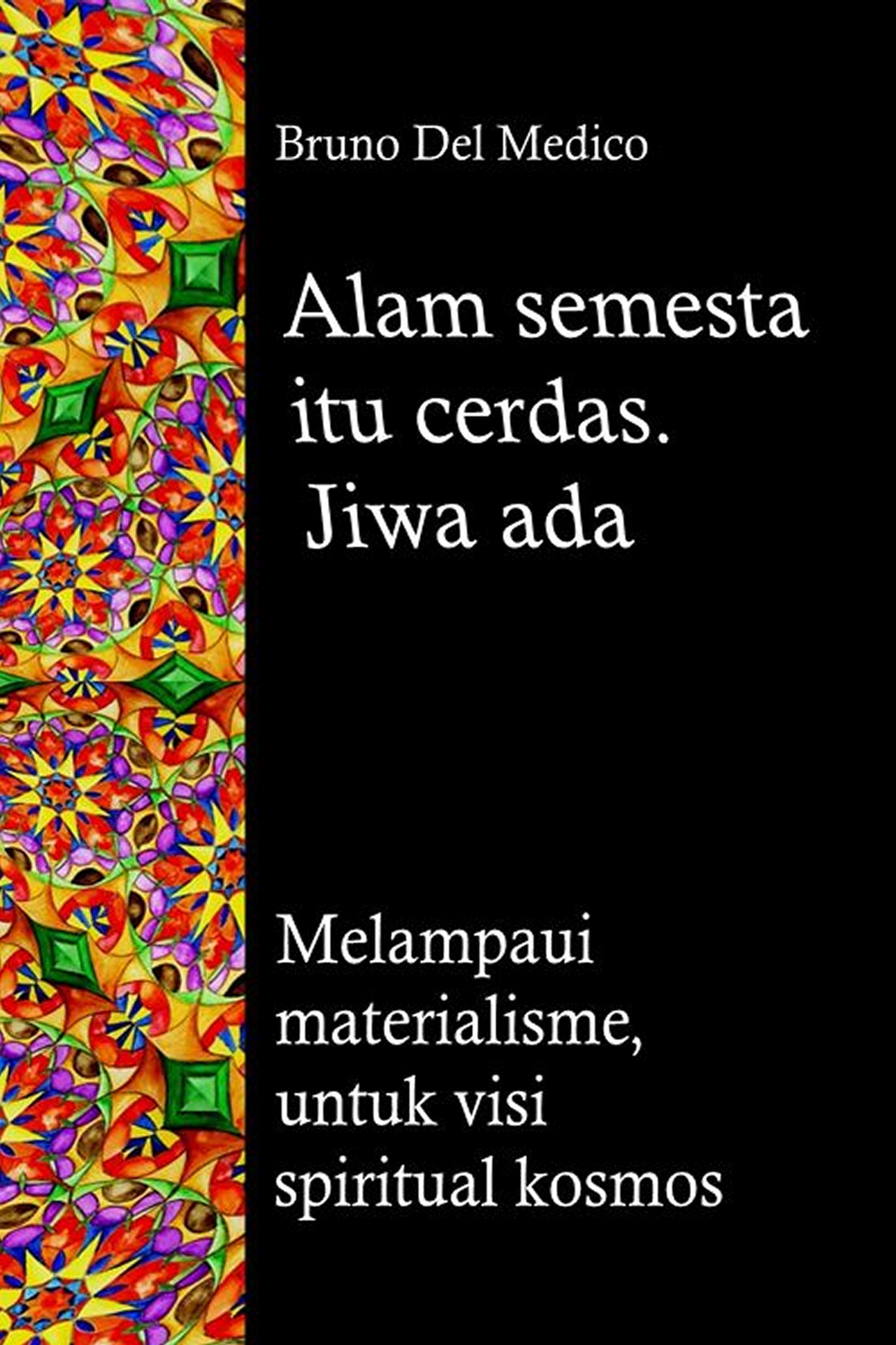 Alam semesta itu cerdas. Jiwa itu ada (ind-96)