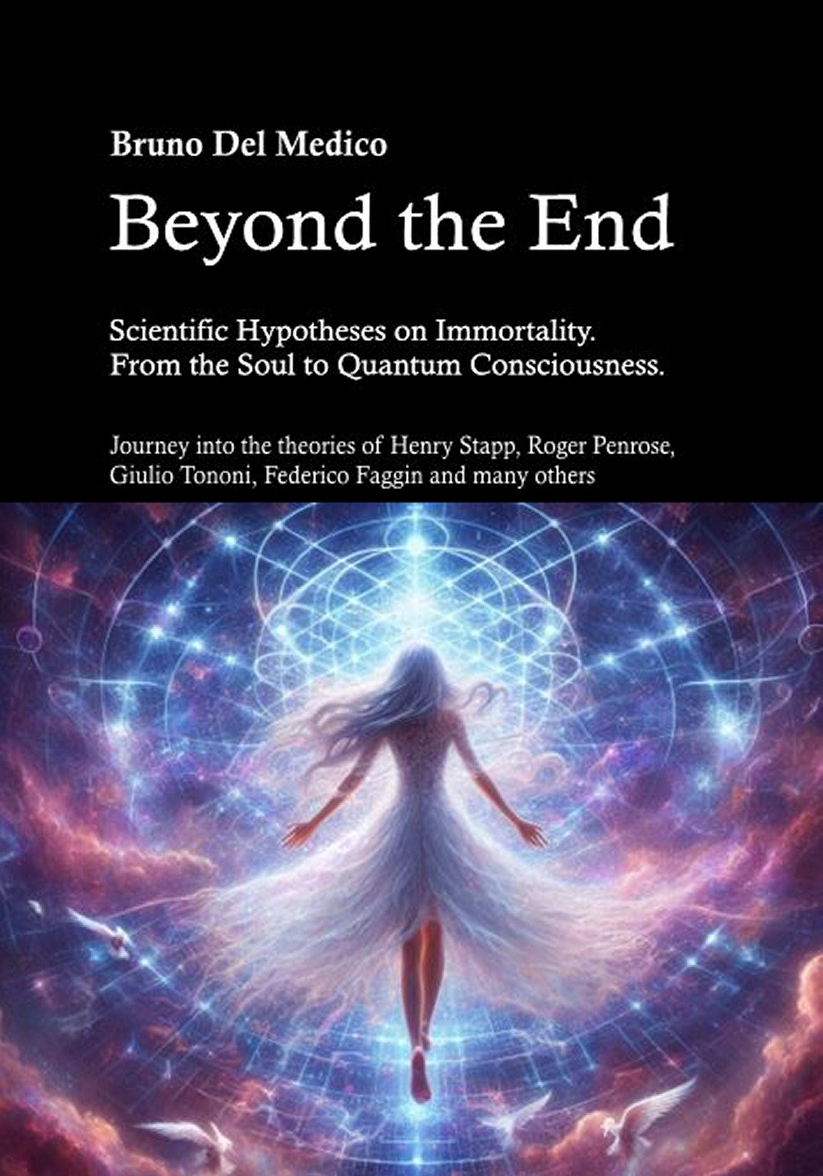 Beyond the End. Scientific Hypotheses on Immortality. From the Soul to Quantum Consciousness.-(ebook)