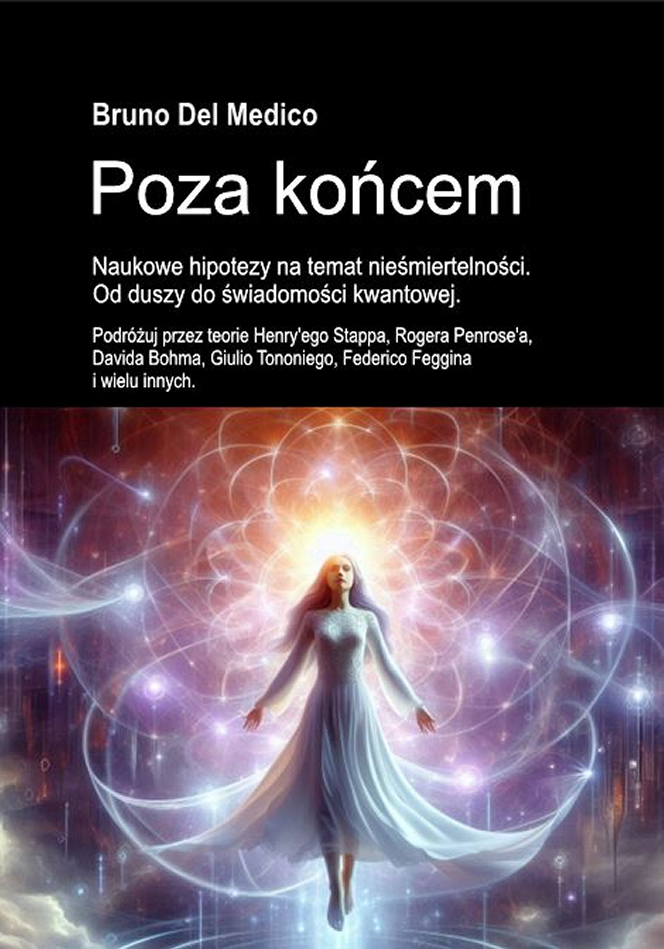 Poza końcem. Naukowe hipotezy na temat nieśmiertelności. Od duszy do świadomości kwantowej (pol-86)