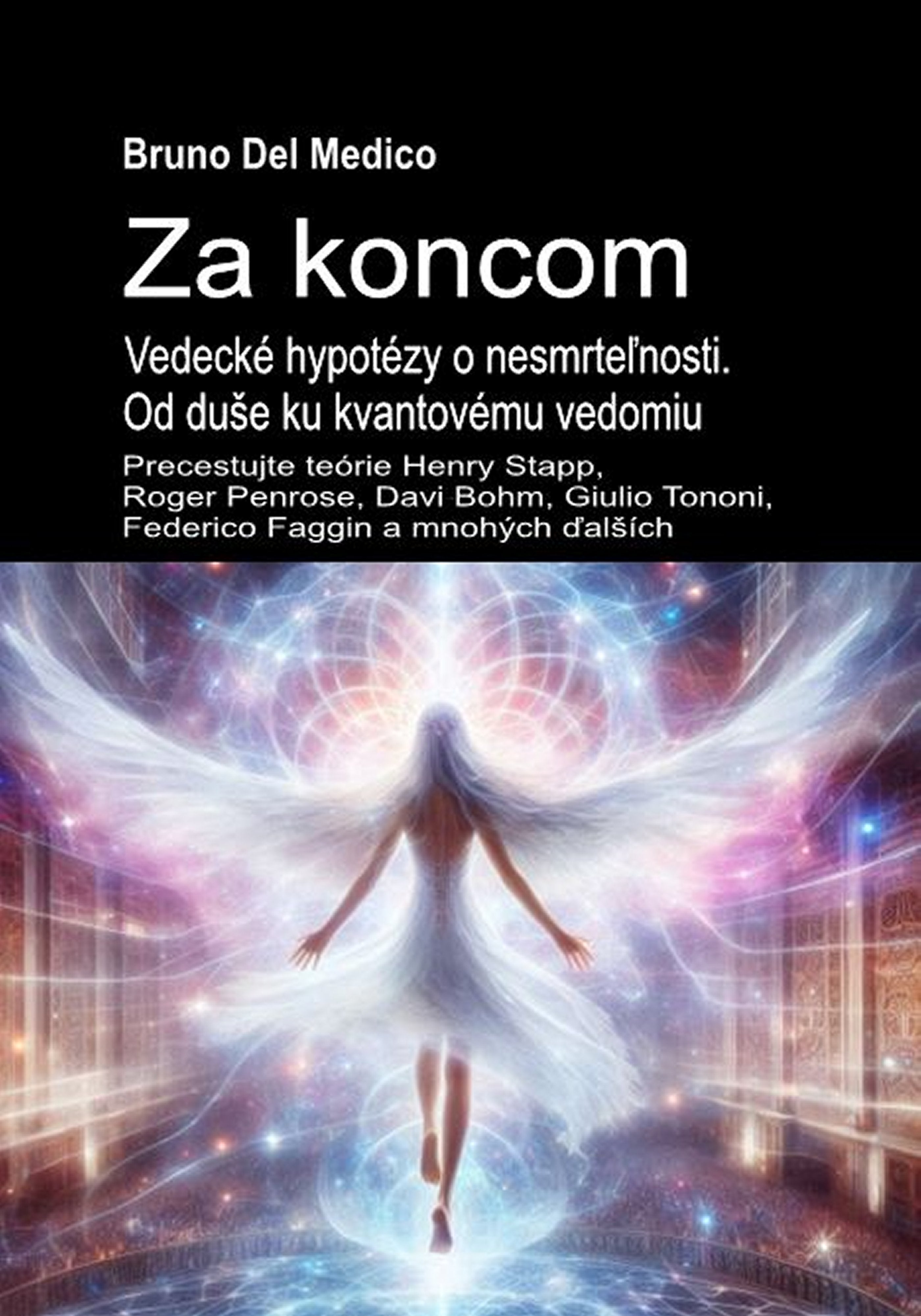 Za koncom. Vedecké hypotézy o nesmrteľnosti. Od duše ku kvantovému vedomiu (slo-86)