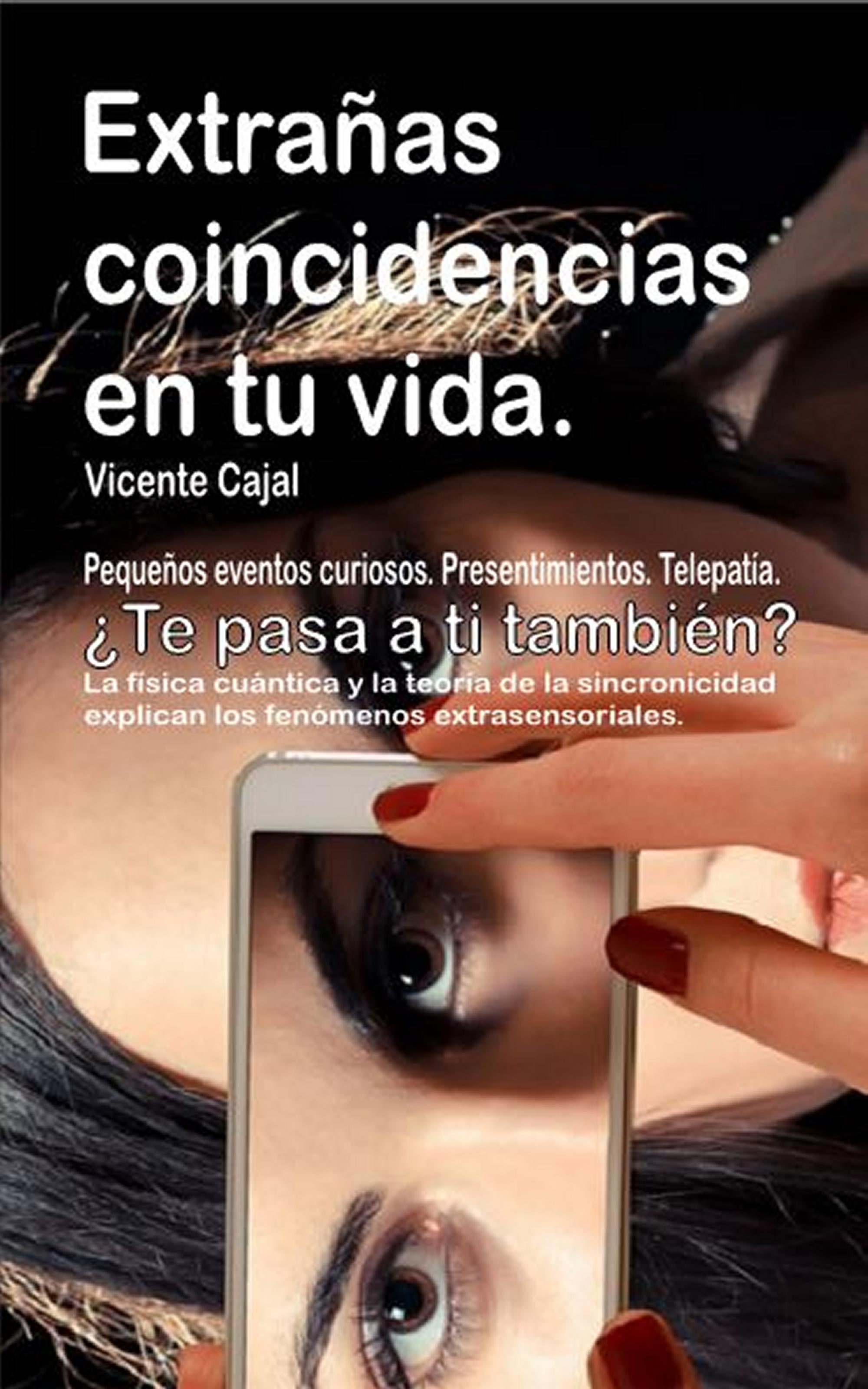 ¿Te pasa a ti también? Extrañas coincidencias en tu vida. (ebook)