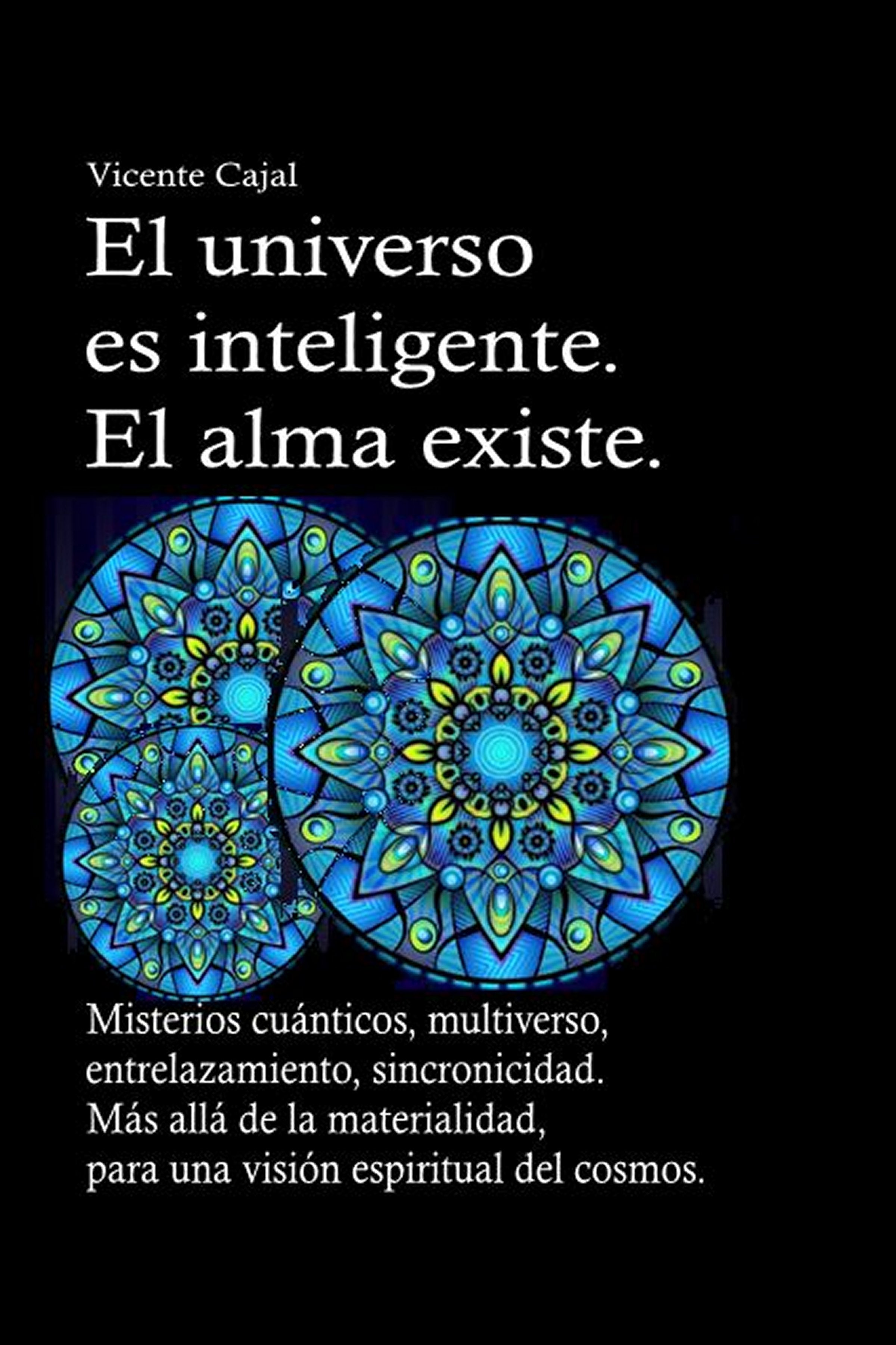 El universo es inteligente. El alma existe - (ebook)