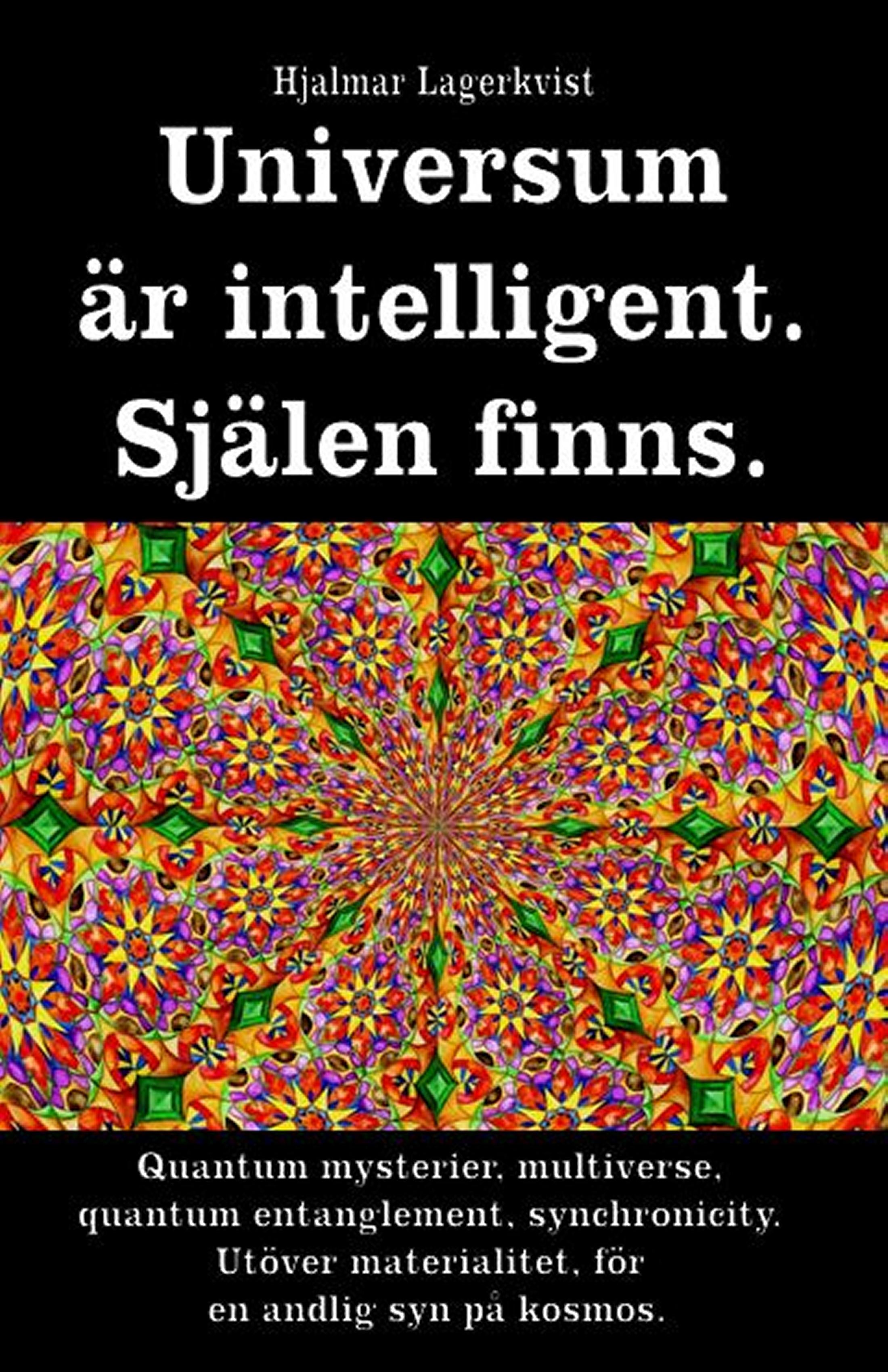 Universum är intelligent. Själen finns (sve-96)