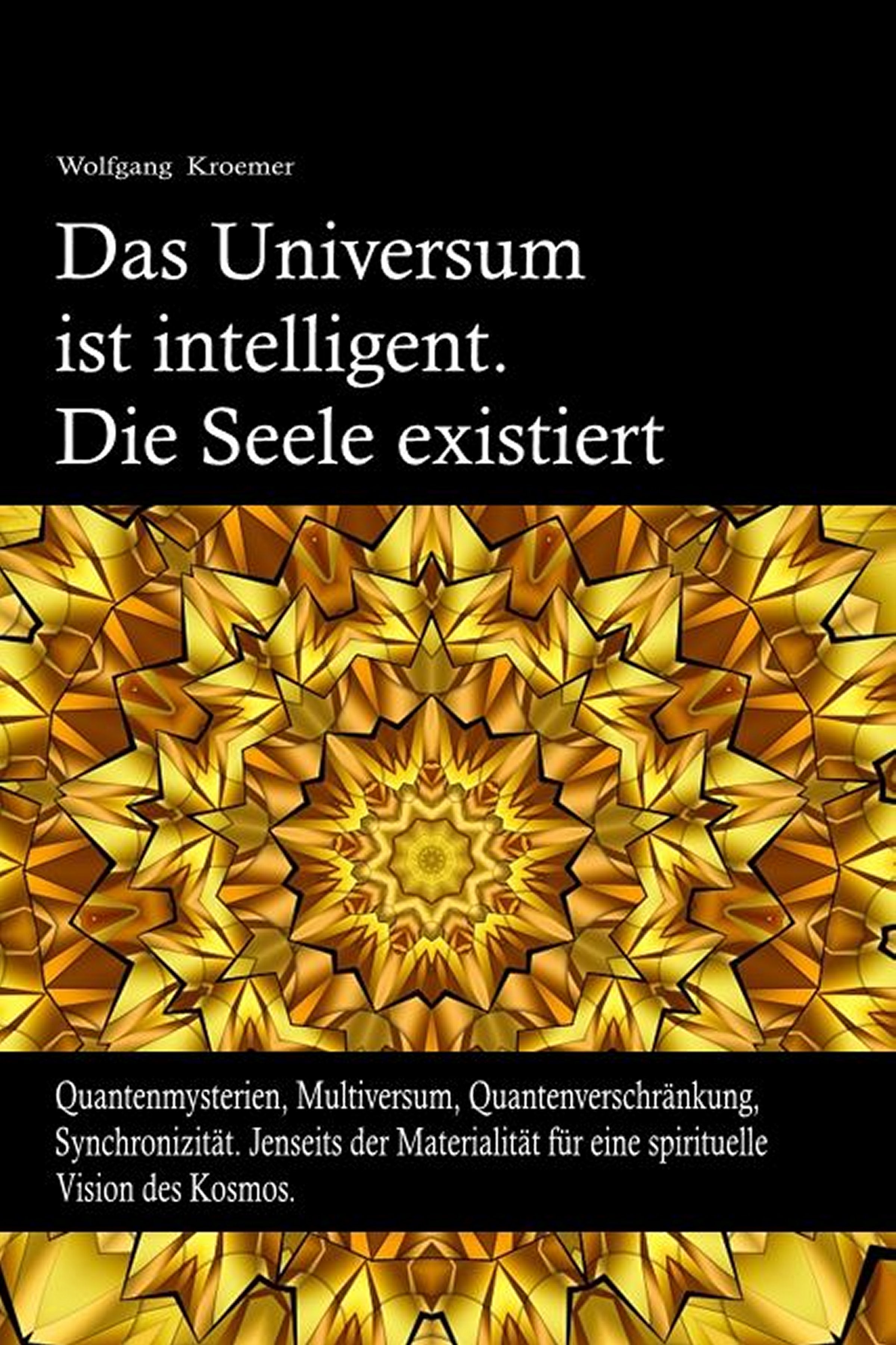 Das Universum ist intelligent. Die Seele existiert - (ebook)
