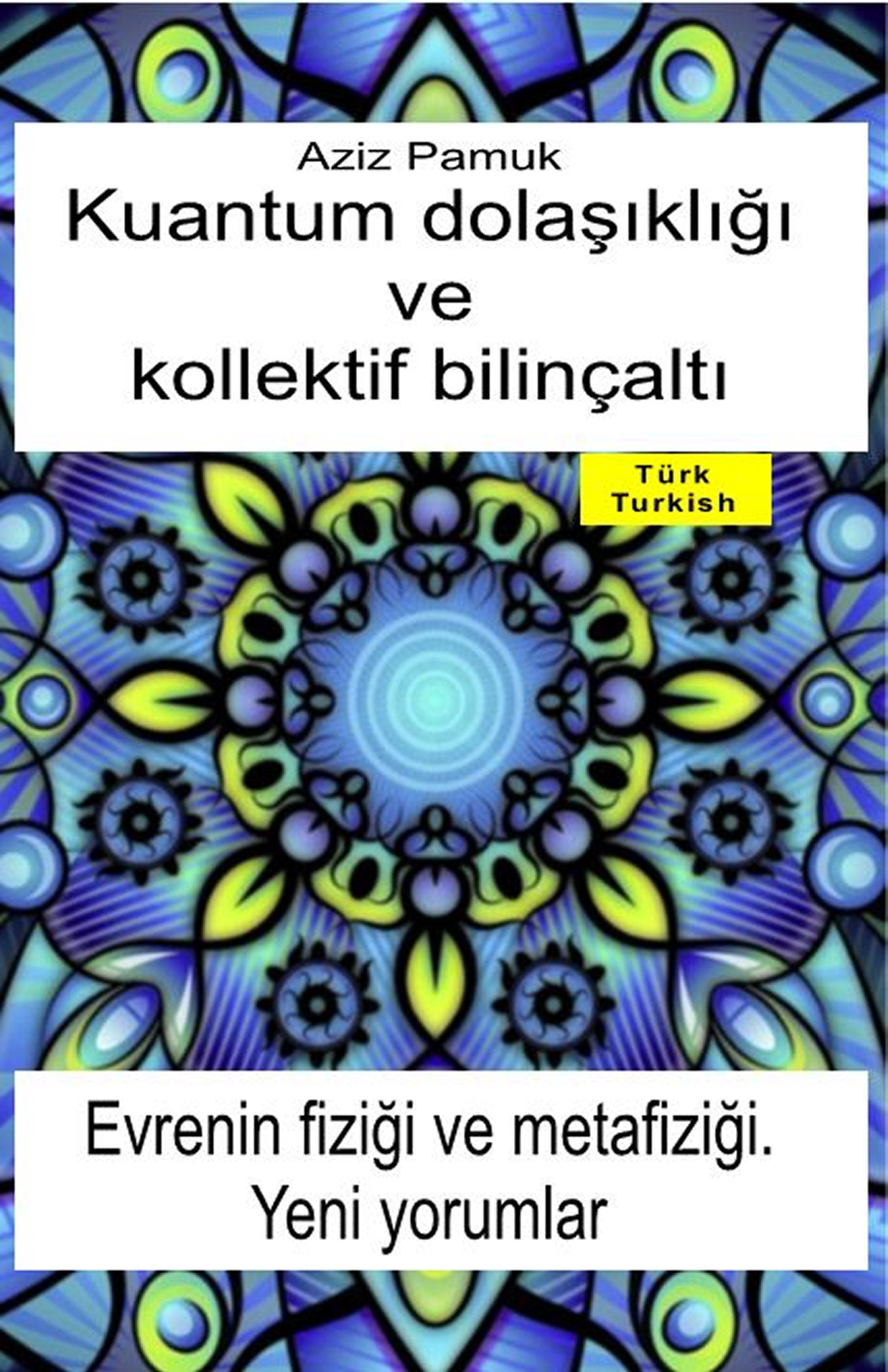 Kuantum dolaşıklığı ve kollektif bilinçaltı (tur-95)