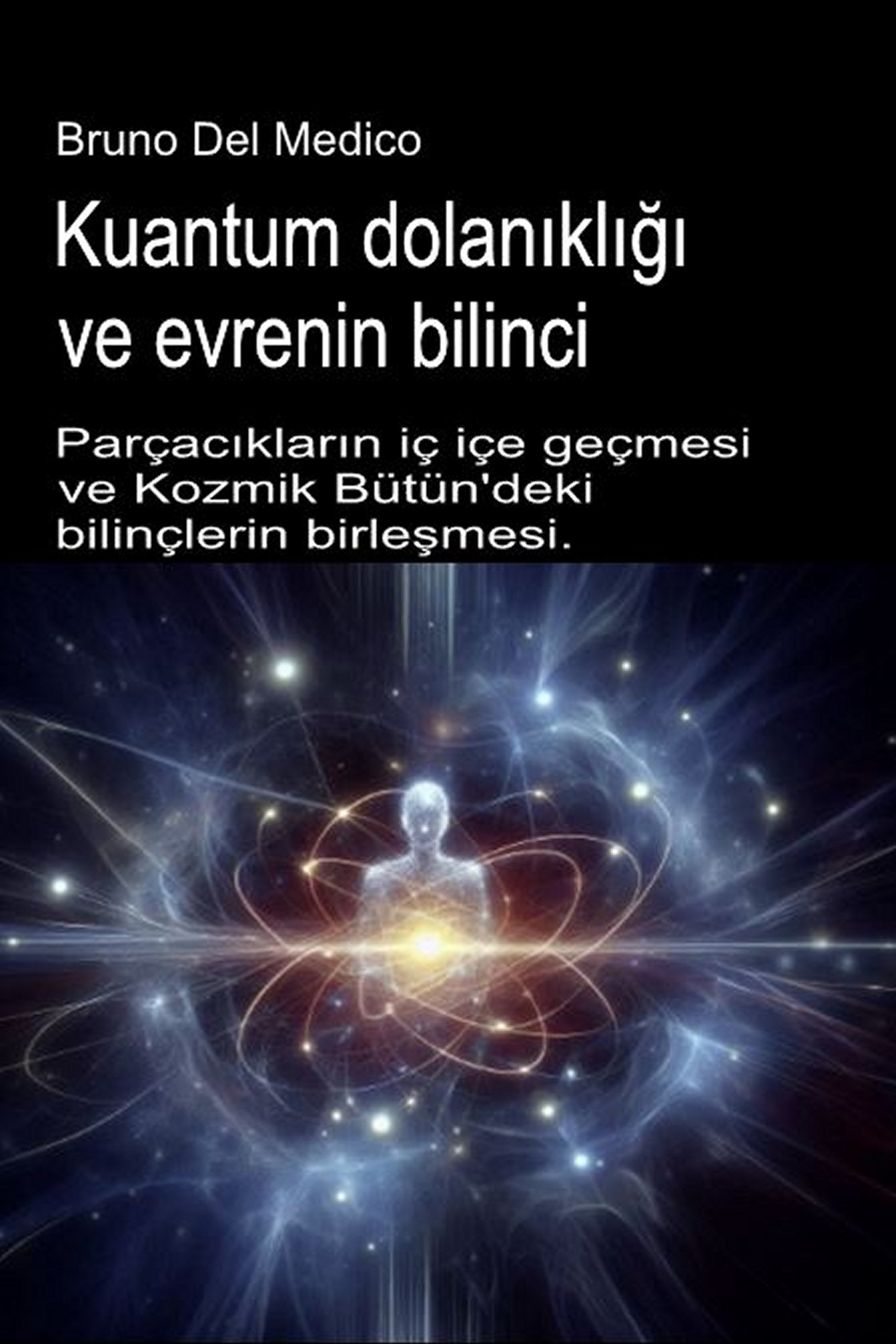 Kuantum dolanıklığı ve evrenin bilinci (tur-84)