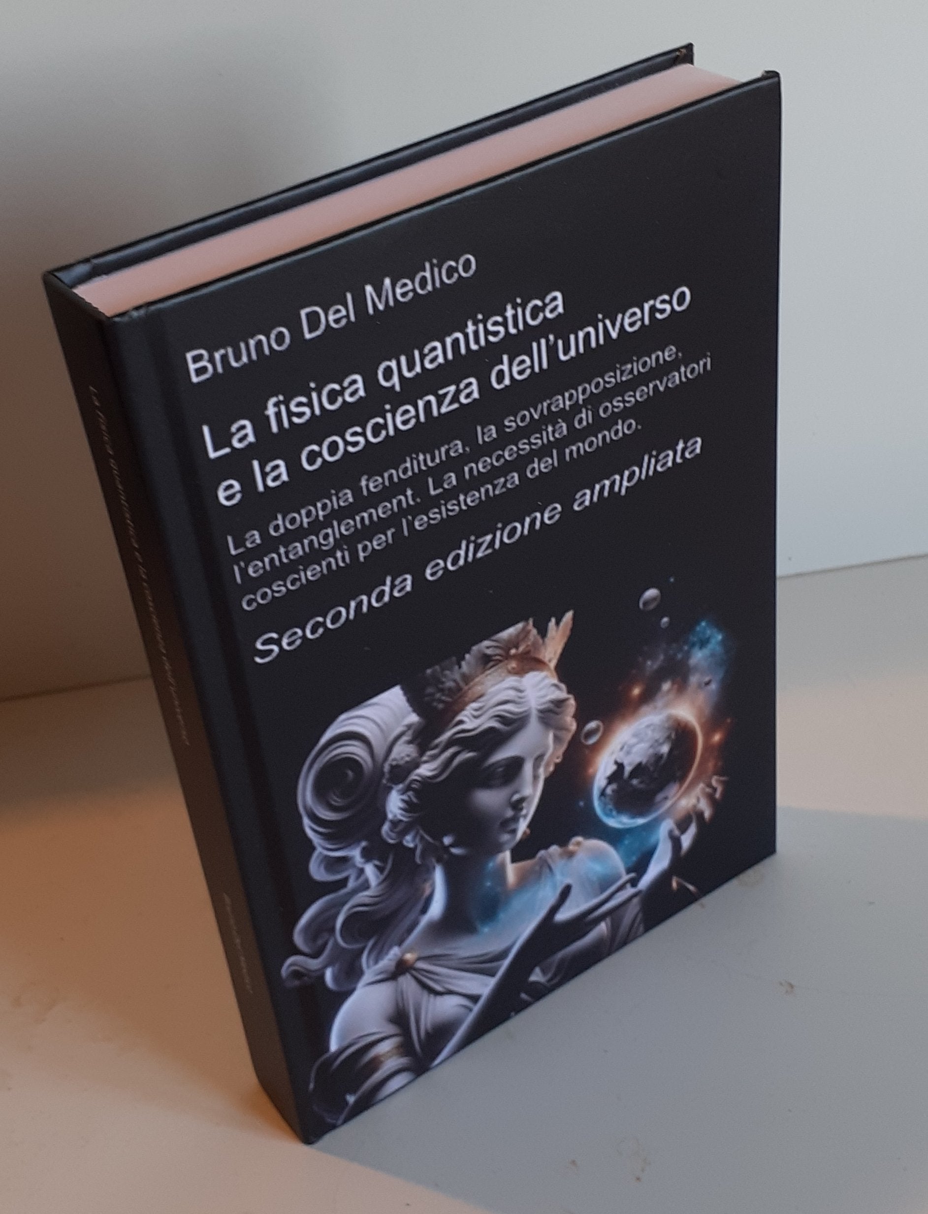 La fisica quantistica e la coscienza dell’universo. Seconda edizione ampliata.-(Rilegatura cartonata)