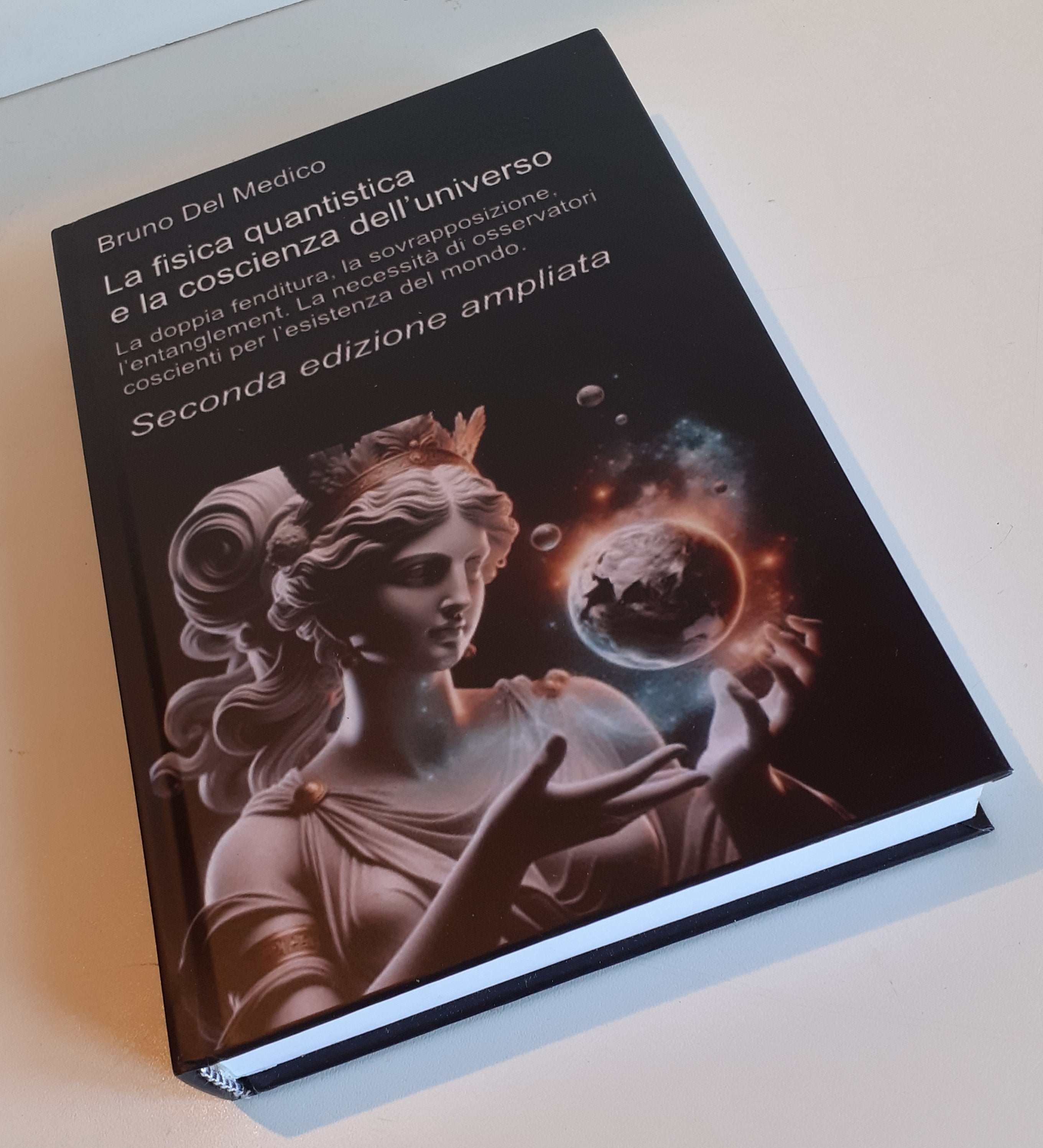 La fisica quantistica e la coscienza dell’universo. Seconda edizione ampliata.-(Rilegatura cartonata)