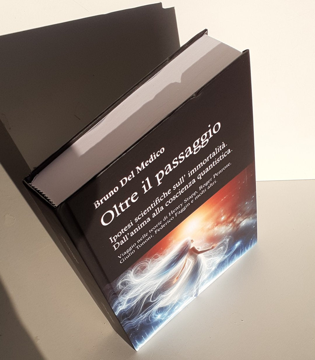 Oltre il passaggio. Ipotesi scientifiche sull’ immortalità. Dall’anima alla coscienza quantistica (rilegatura cartonata)