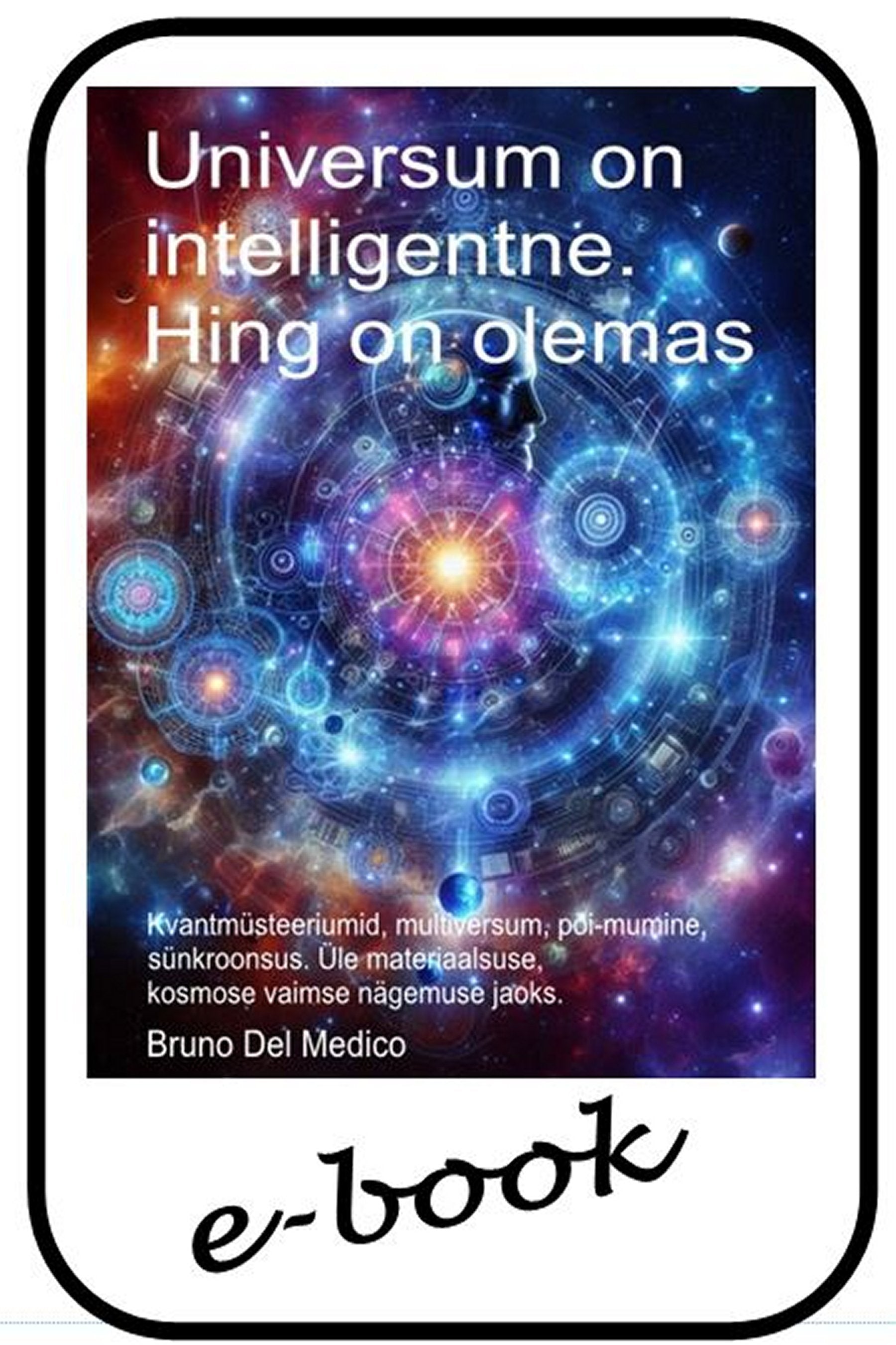 Universum on intelligentne. Hing on olemas (est-96)