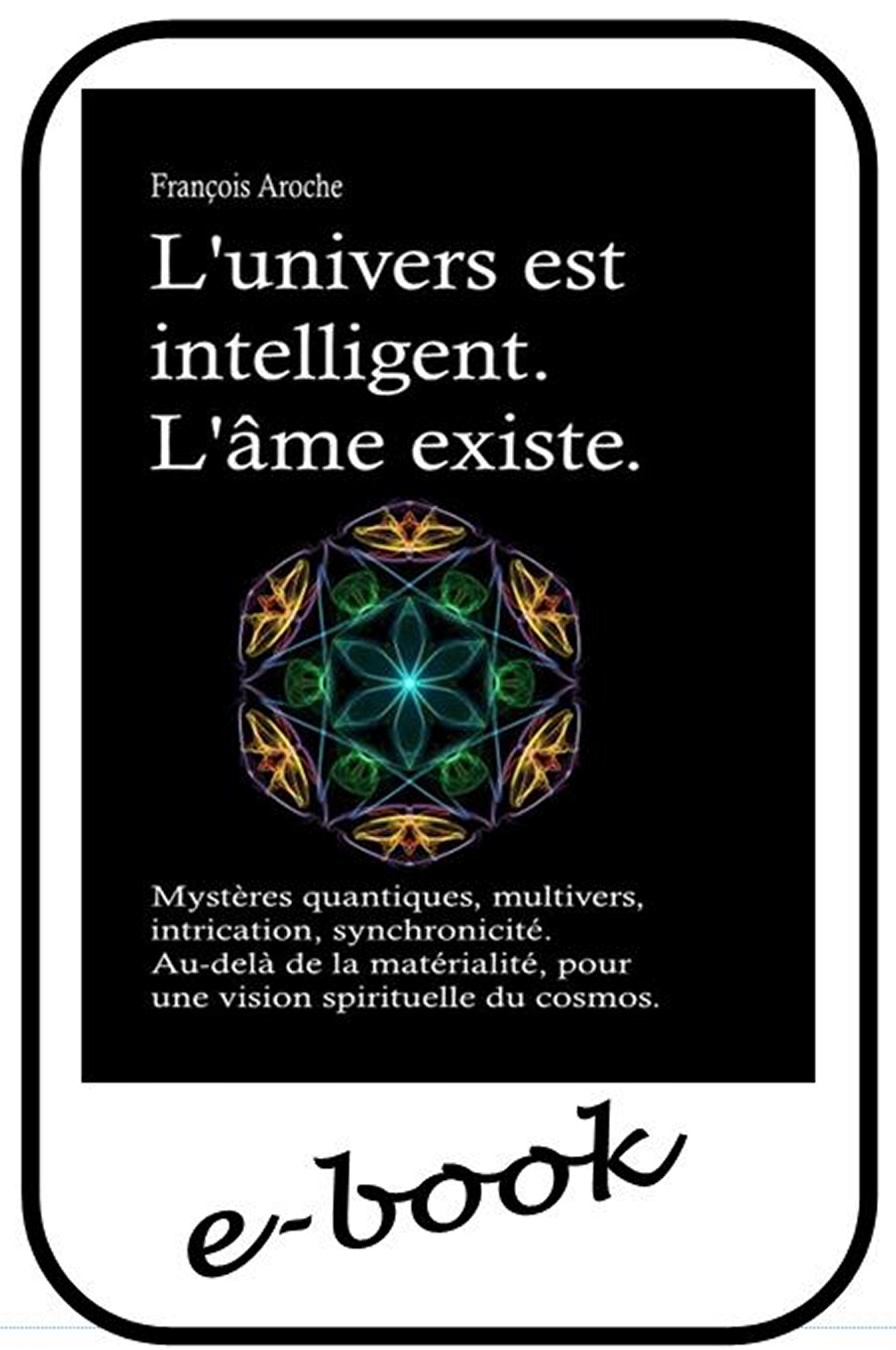 L'univers est intelligent. L'âme existe - (ebook)
