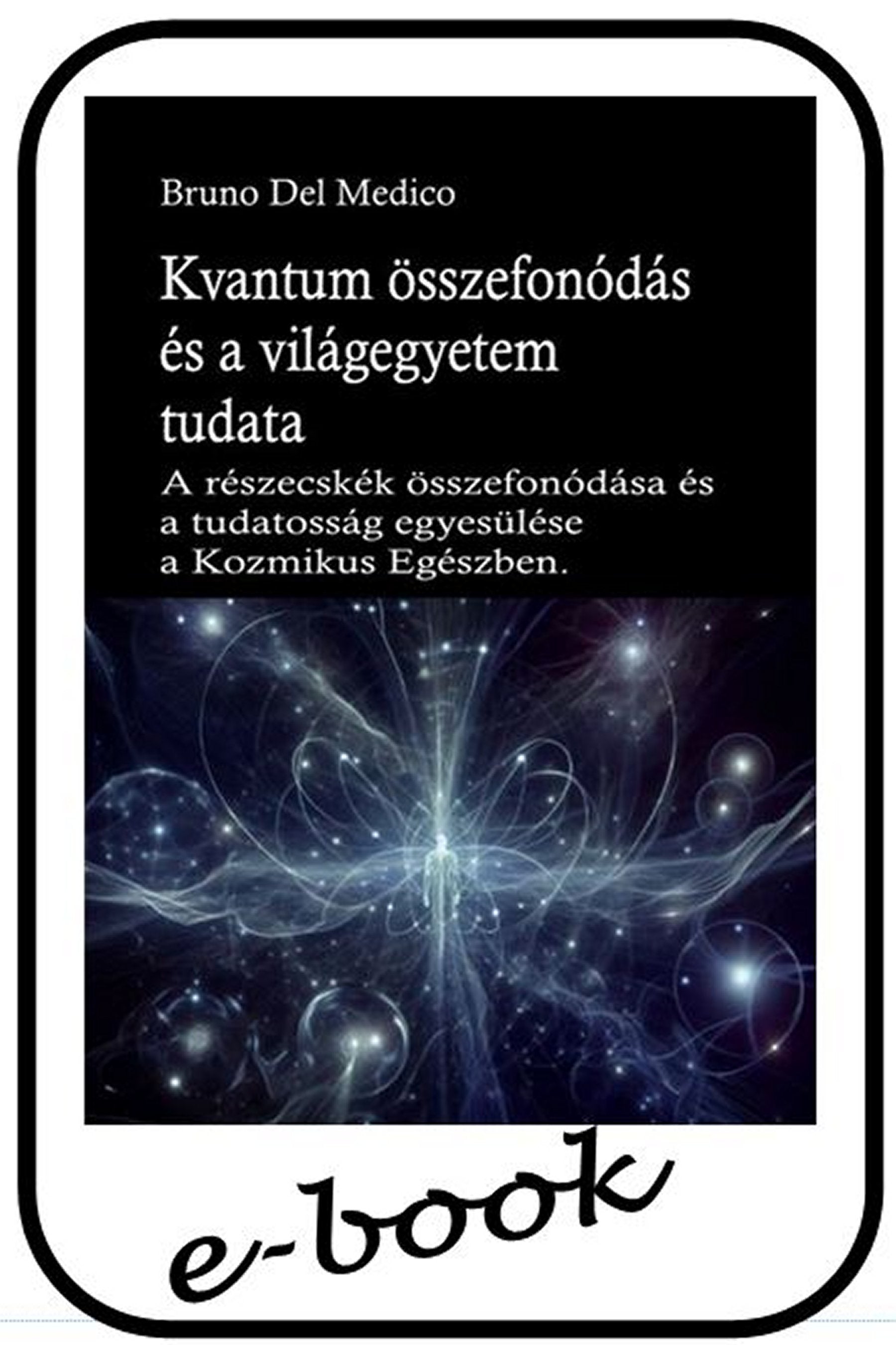 Kvantum összefonódás és a világegyetem tudata (hun-84)