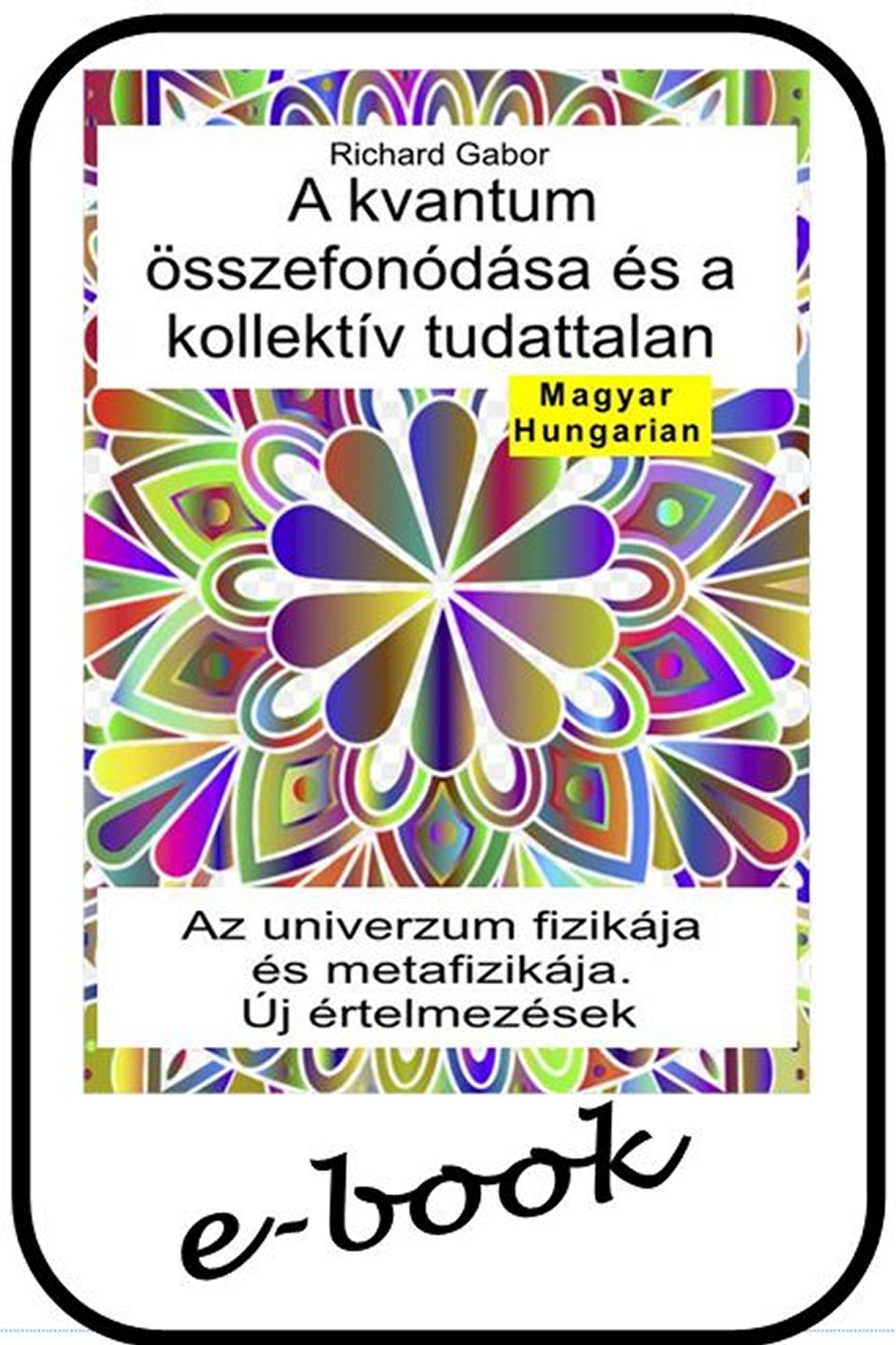 A kvantum összefonódása  és a kollektív tudattalan (hun-95)