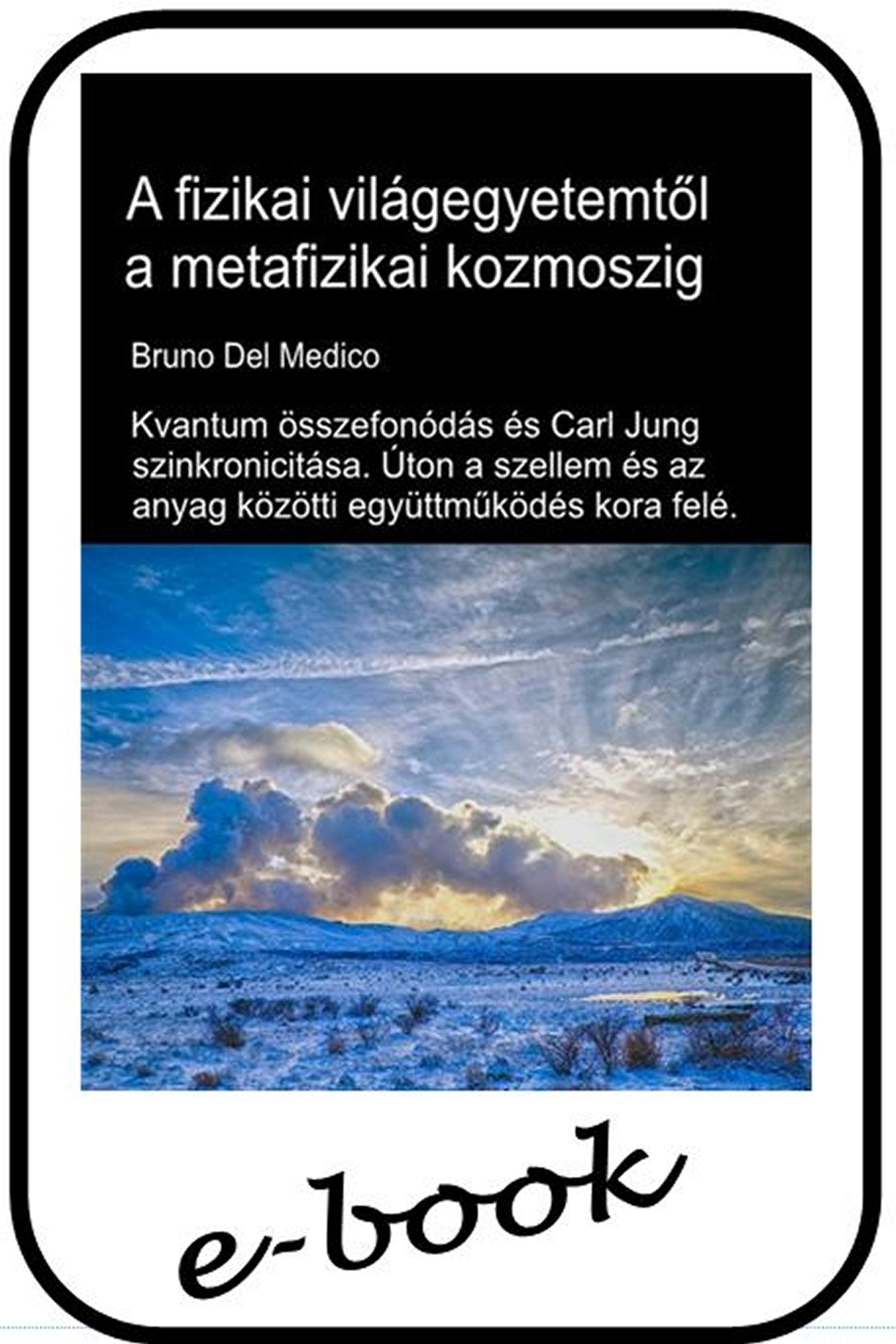 A fizikai világegyetemtől a metafizikai kozmoszig (hun-93)