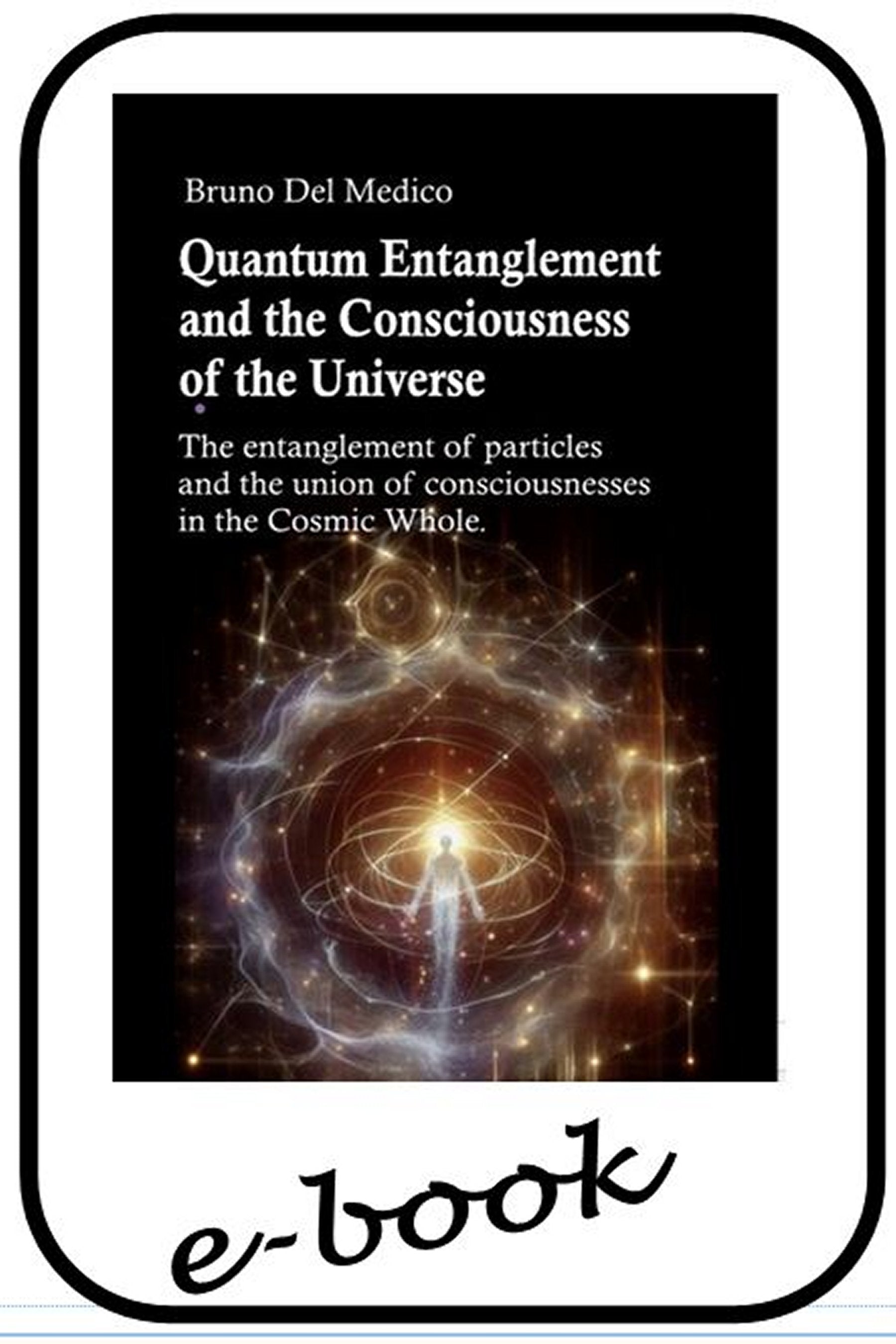 Quantum Entanglement and the Consciousness of the Universe-(ebook)