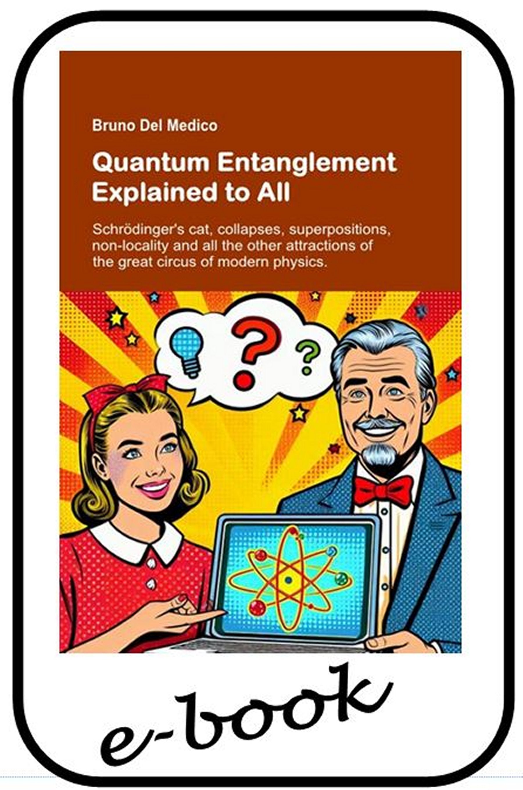 Quantum Entanglement Explained to All - (ebook)
