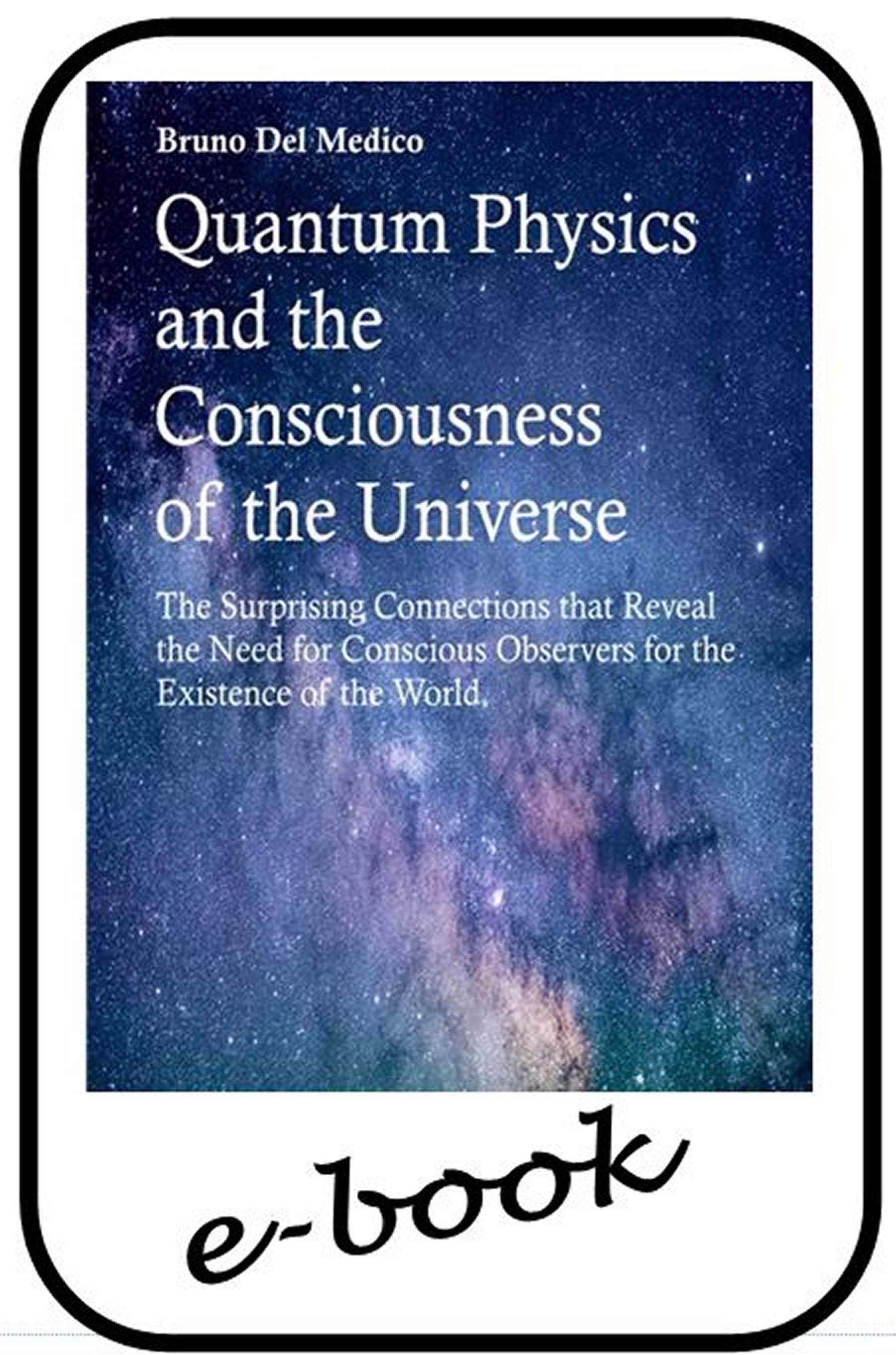Quantum Physics and the Consciousness of the Universe-(ebook)