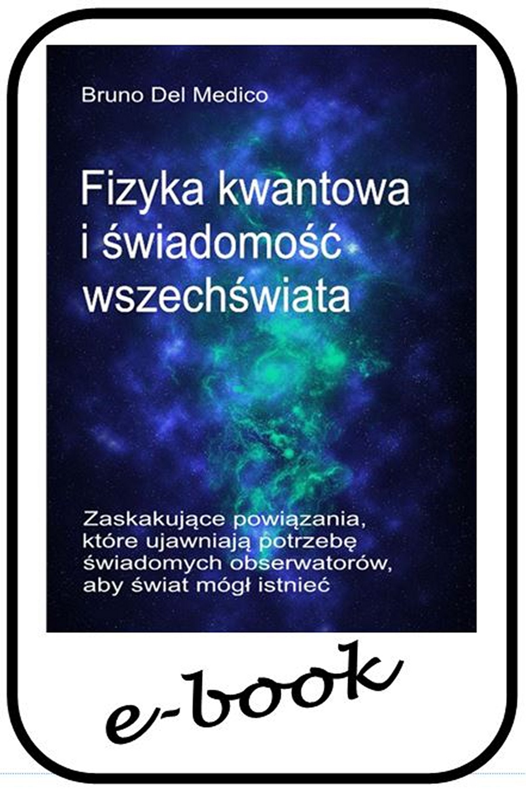 Fizyka kwantowa i świadomość wszechświata (pol-91)
