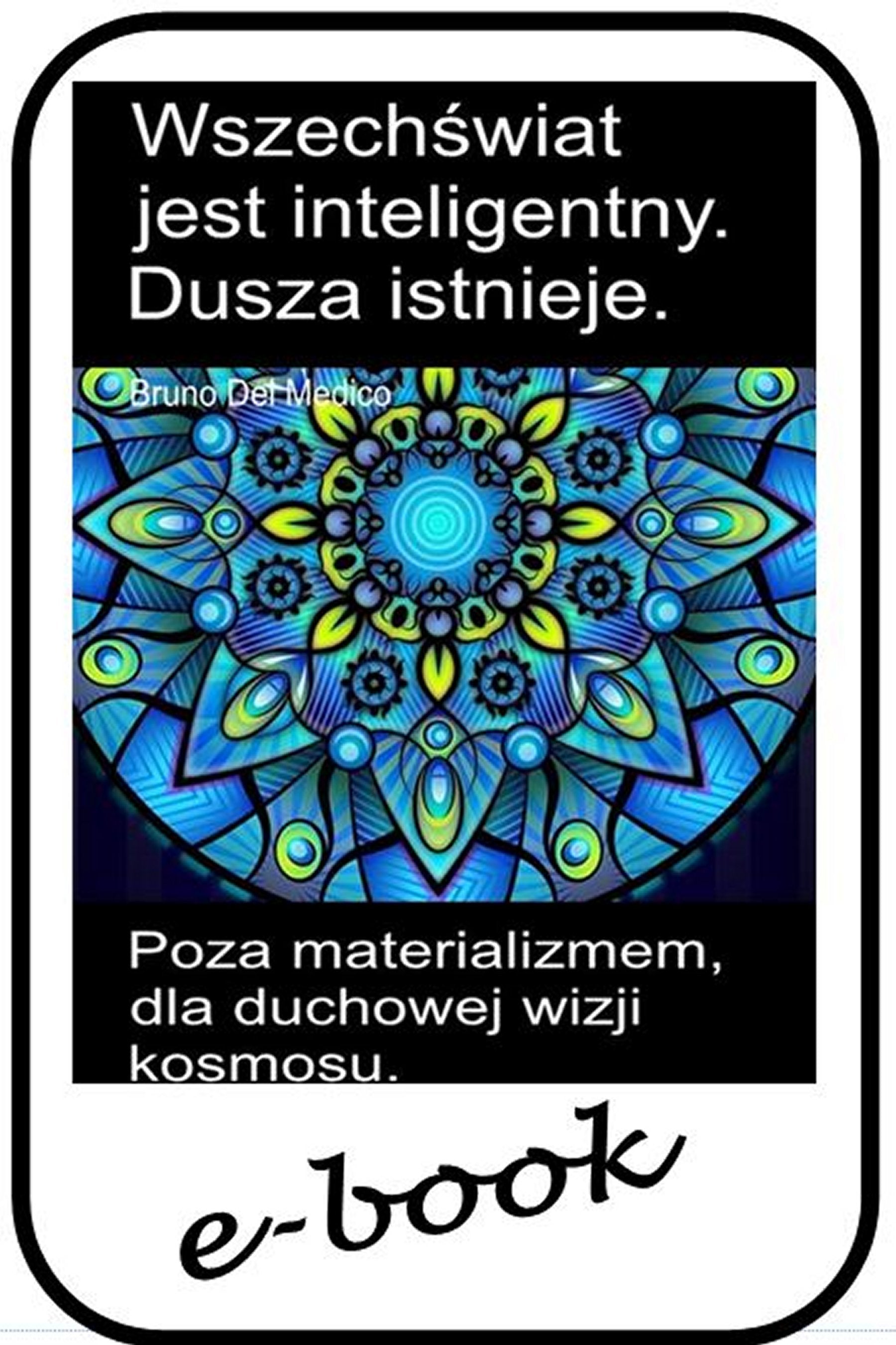 Wszechświat jest inteligentny. Dusza istnieje (pol-96)