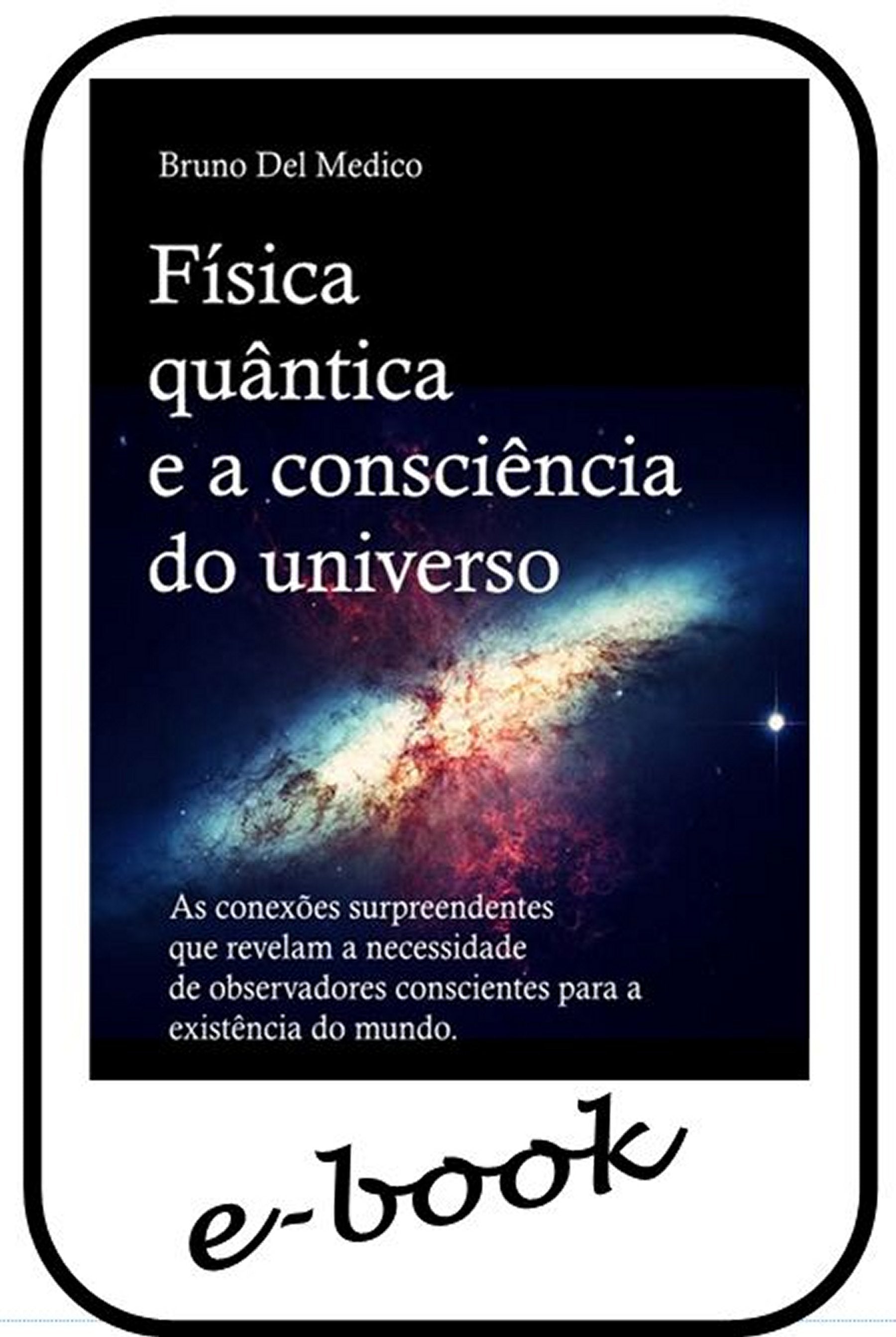 Física quântica e a consciência do universo - (ebook)
