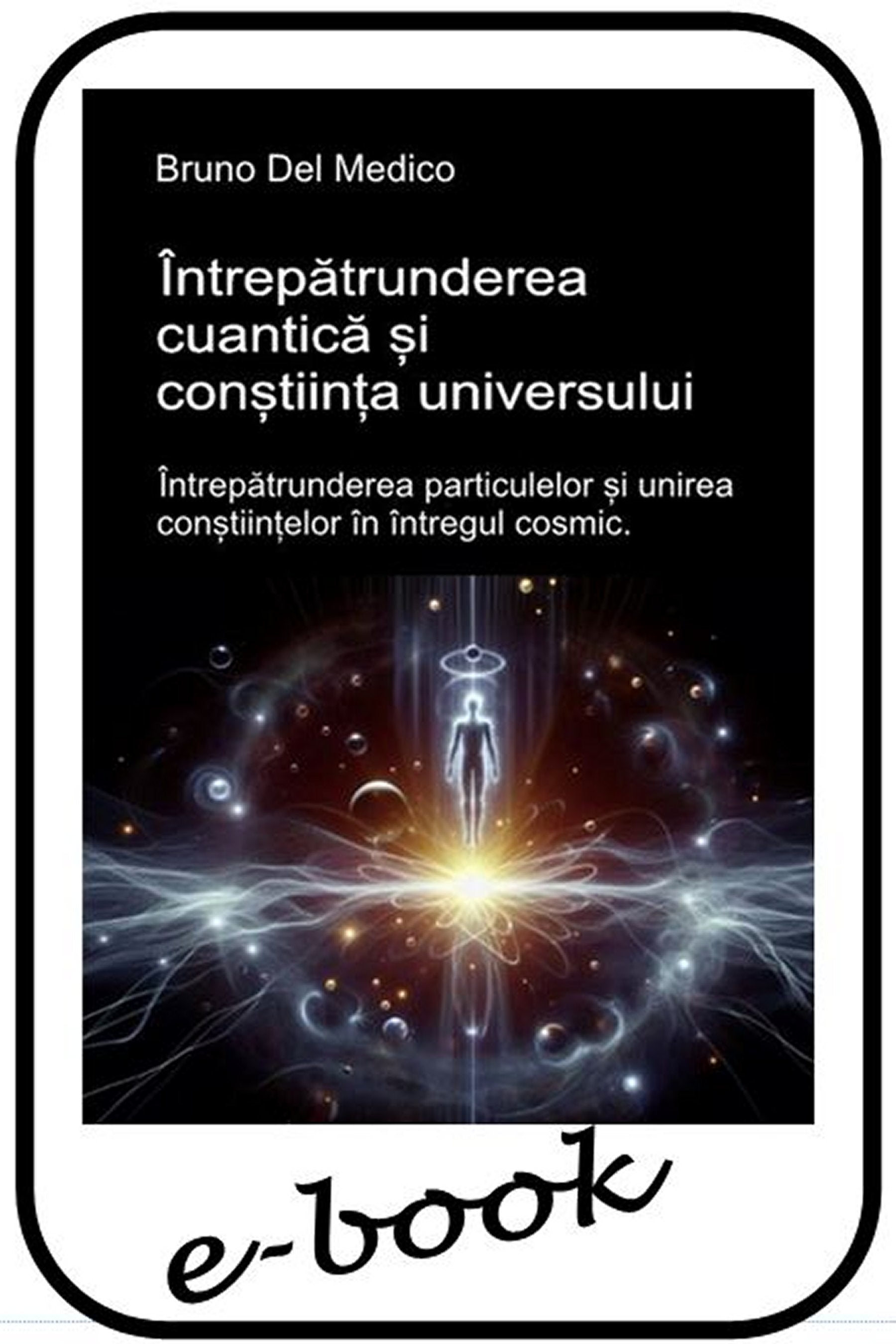 Întrepătrunderea cuantică și conștiința universului (rum-84)