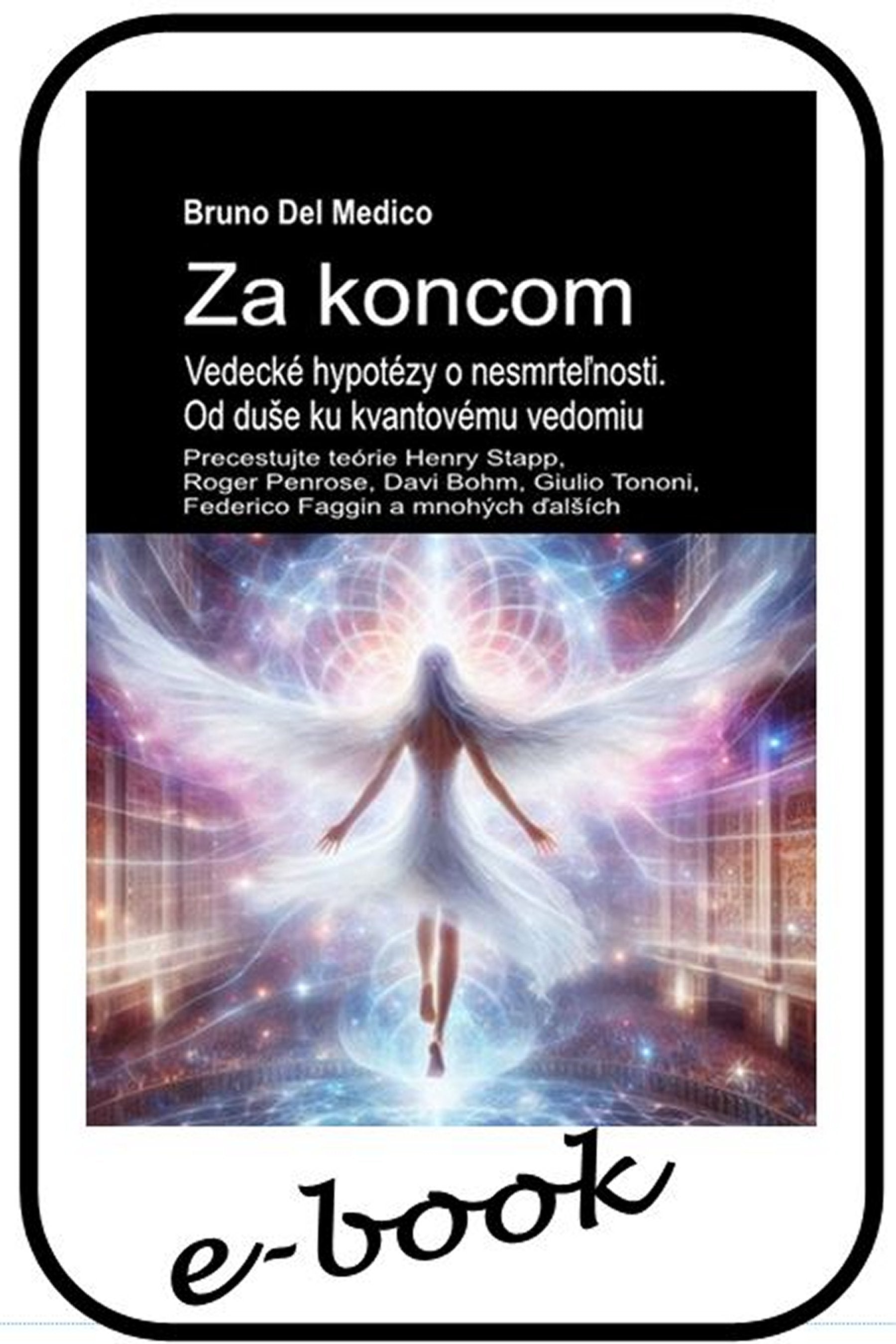 Za koncom. Vedecké hypotézy o nesmrteľnosti. Od duše ku kvantovému vedomiu (slo-86)