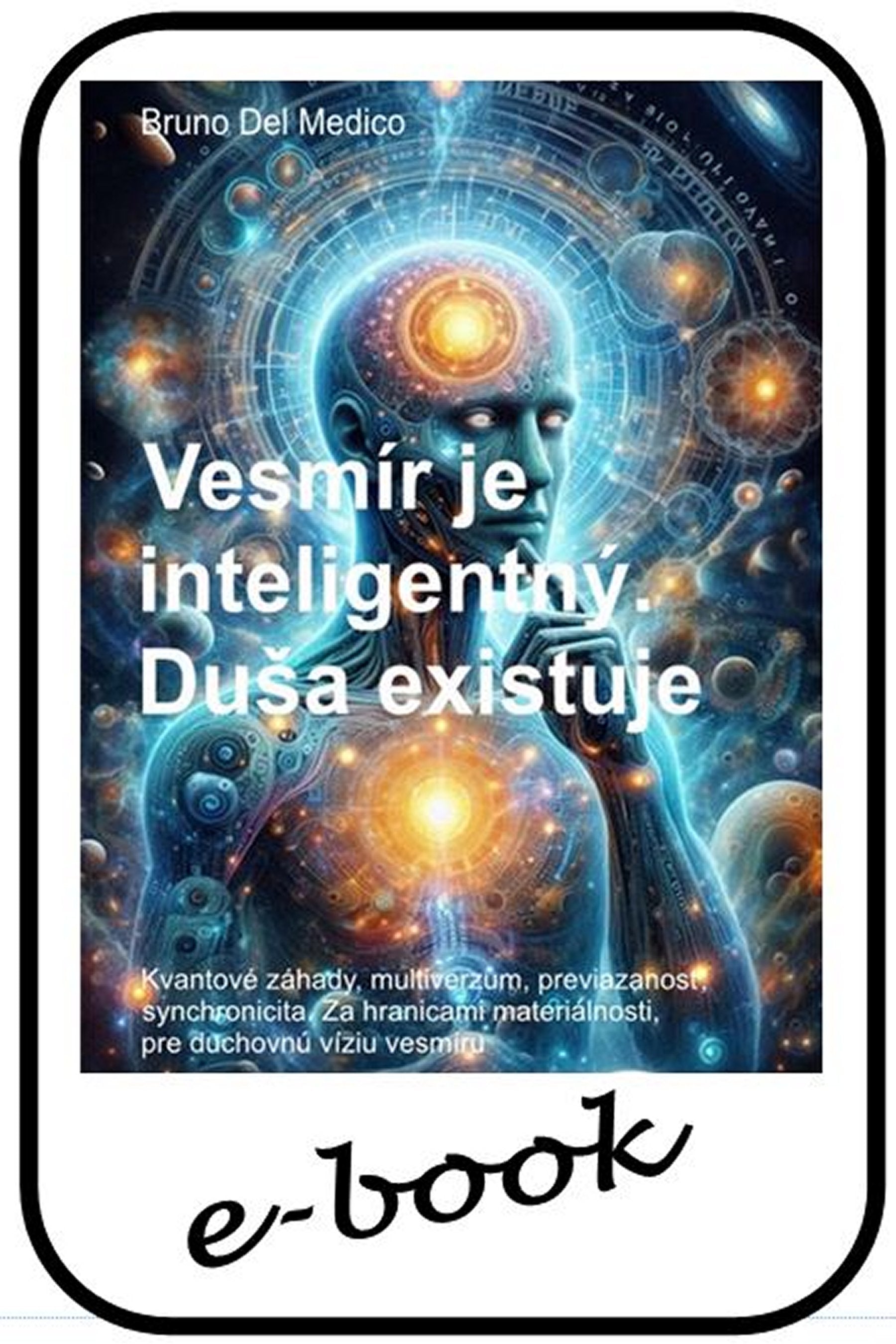 Vesmír je inteligentný. Duša existuje (slo-96)