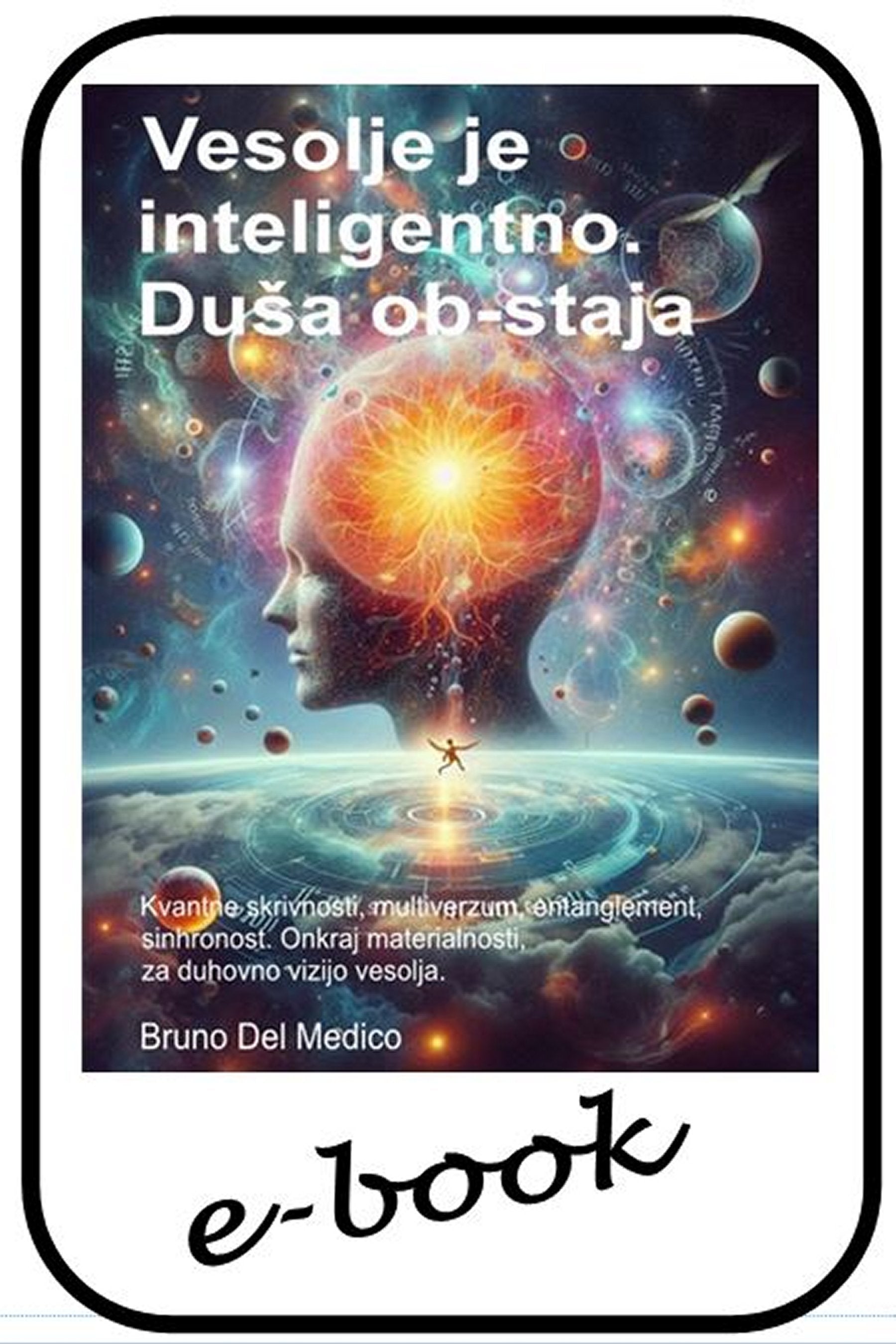Vesolje je inteligentno. Duša ob-staja /slv-96)