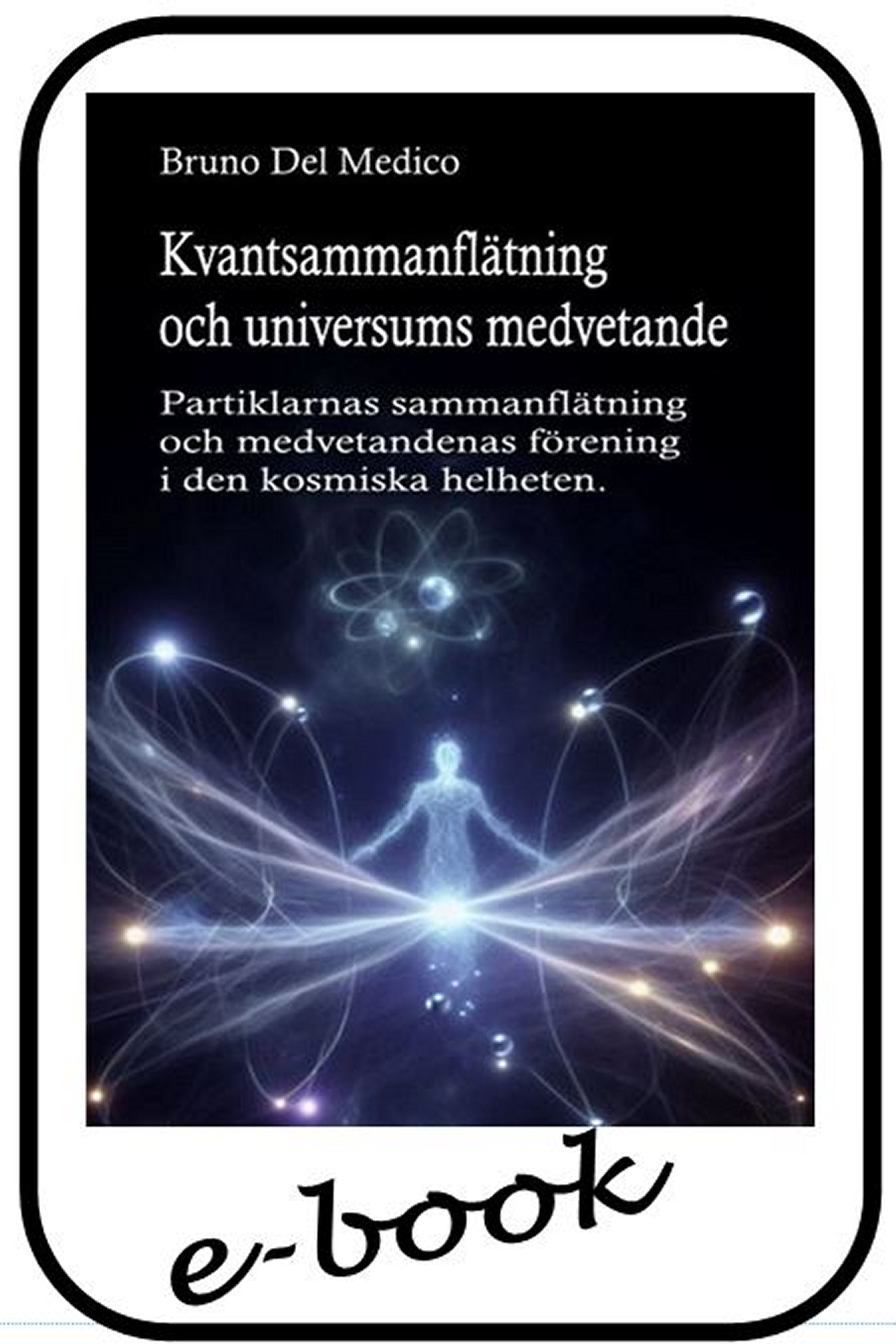 Kvantsammanflätning och universums medvetande (sve-84)