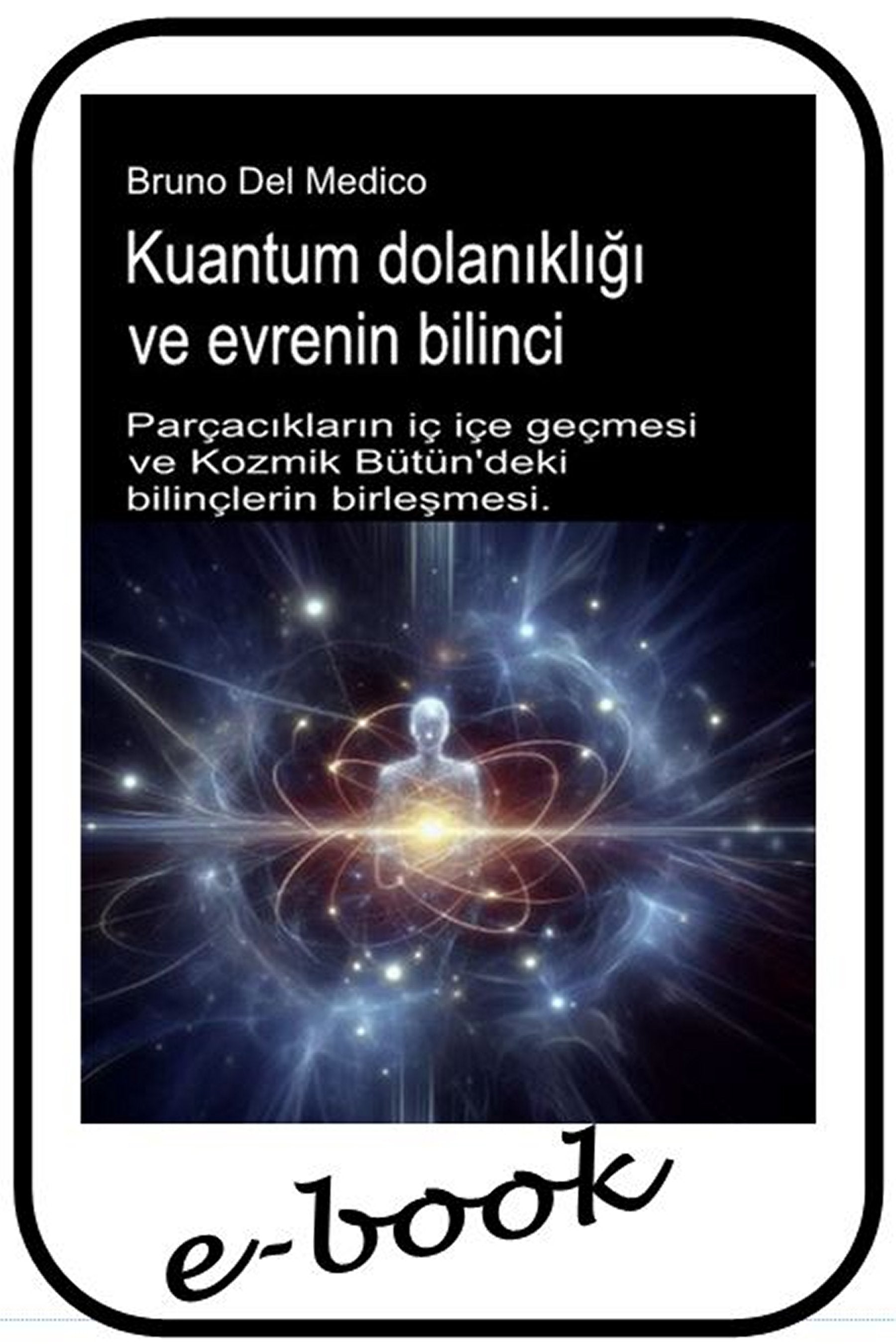 Kuantum dolanıklığı ve evrenin bilinci (tur-84)