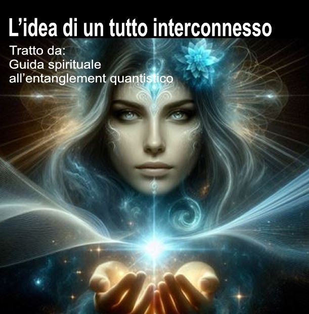L’idea di un tutto interconnesso.