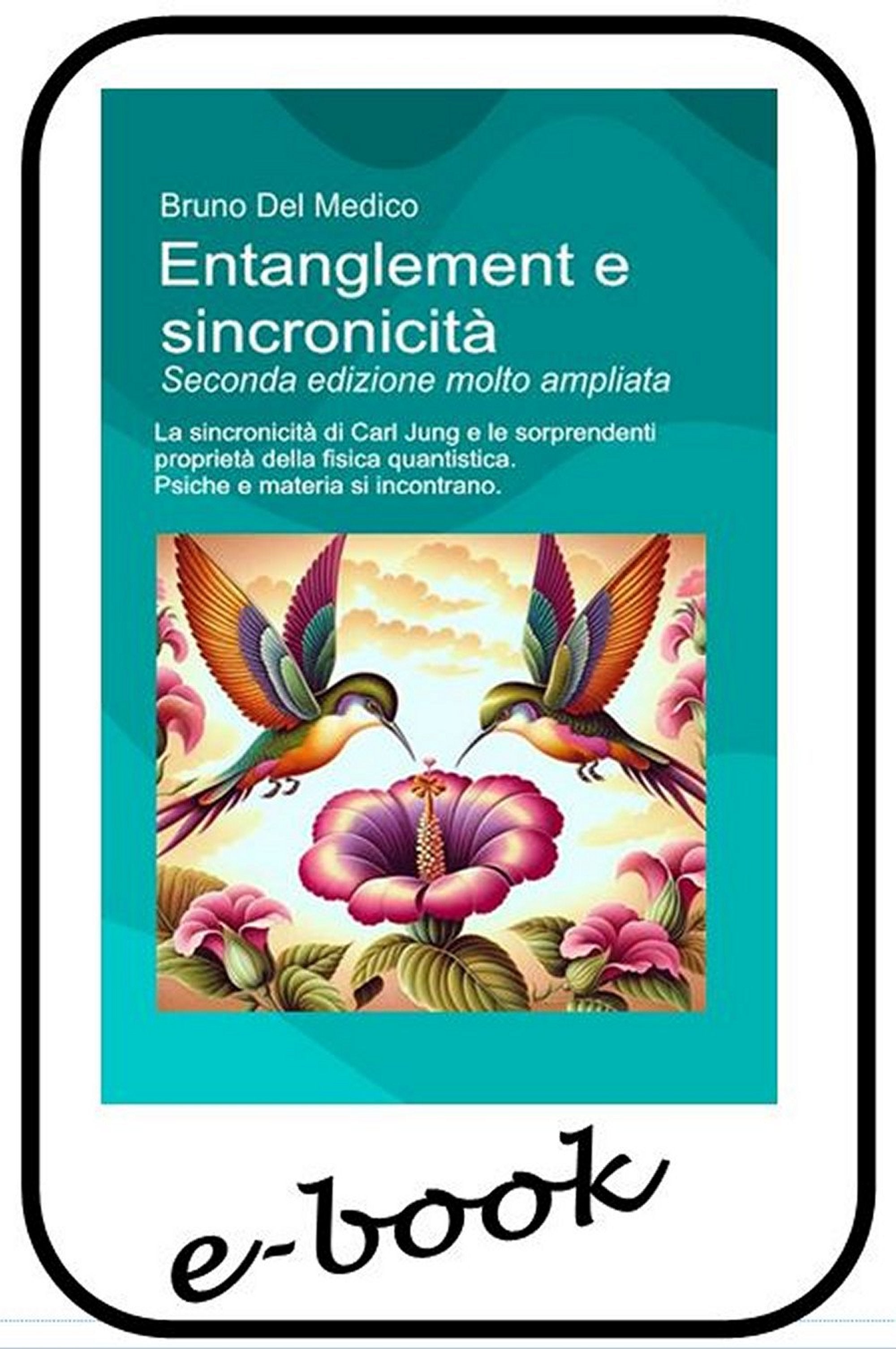 Entanglement e sincronicità. Seconda edizione molto ampliata. (ebook)