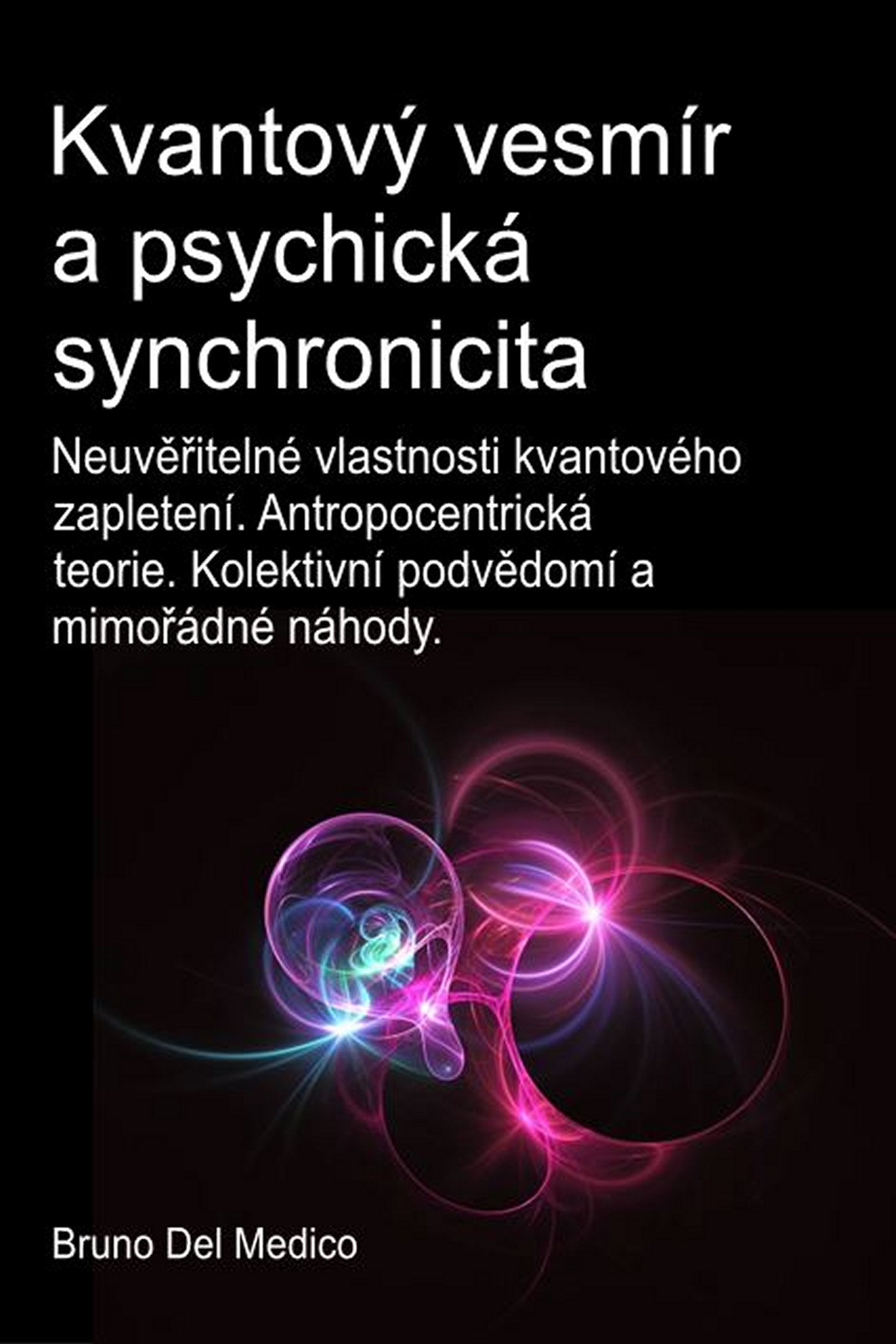 Kvantový vesmír a psychická synchronicita (cze-94)