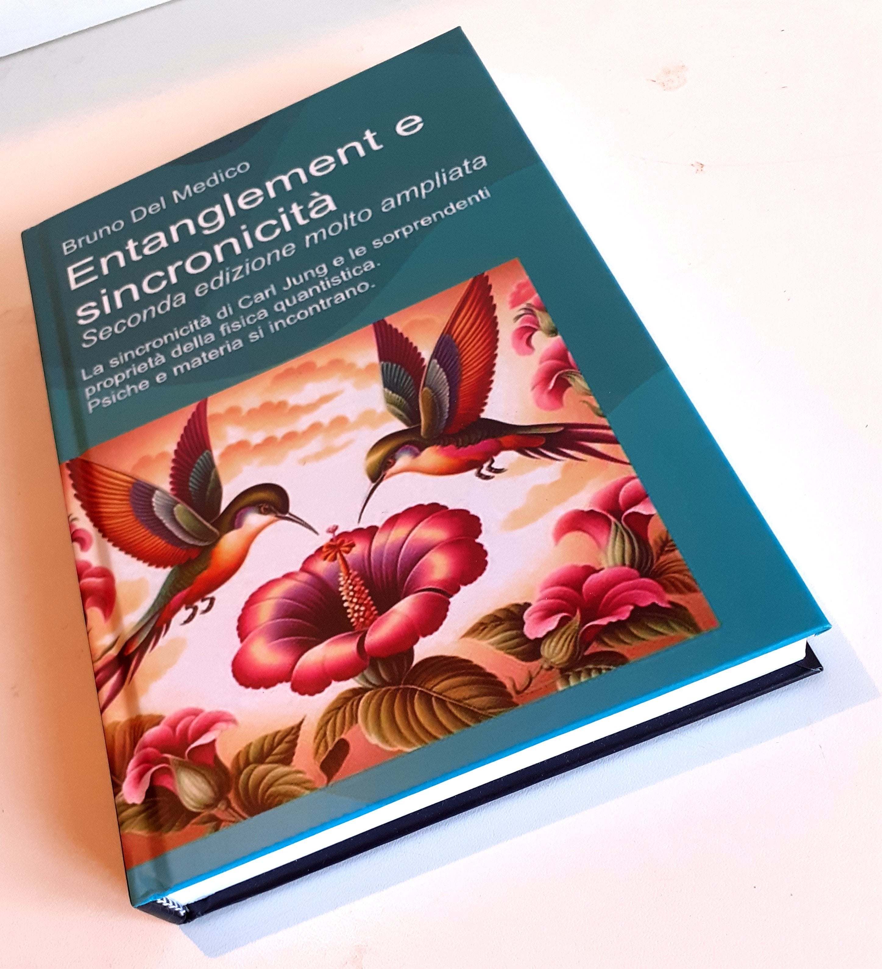 Entanglement e sincronicità. Seconda edizione molto ampliata-(Rilegatura cartonata)