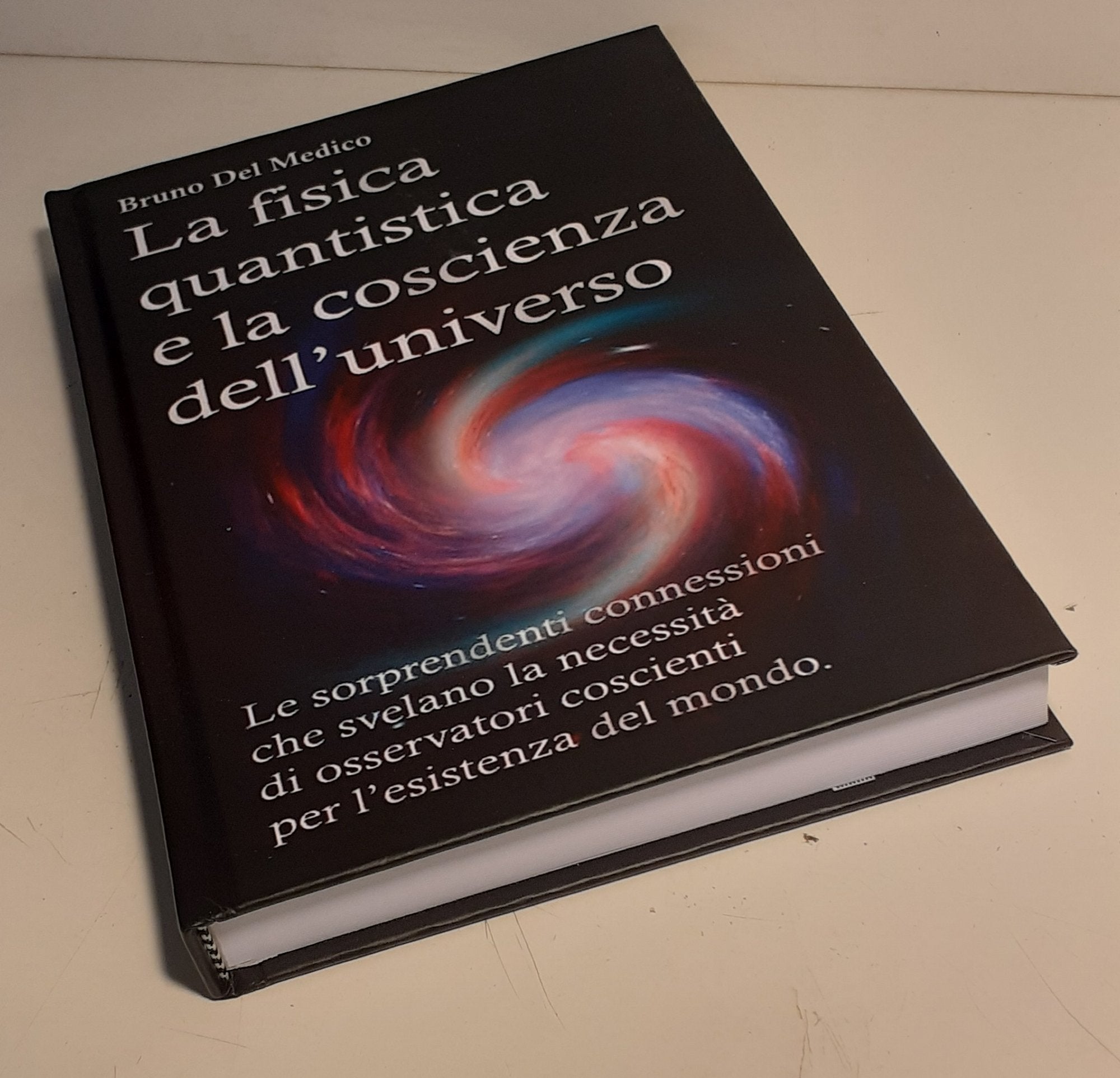 La fisica quantistica e la coscienza dell’universo (rilegatura cartonata)