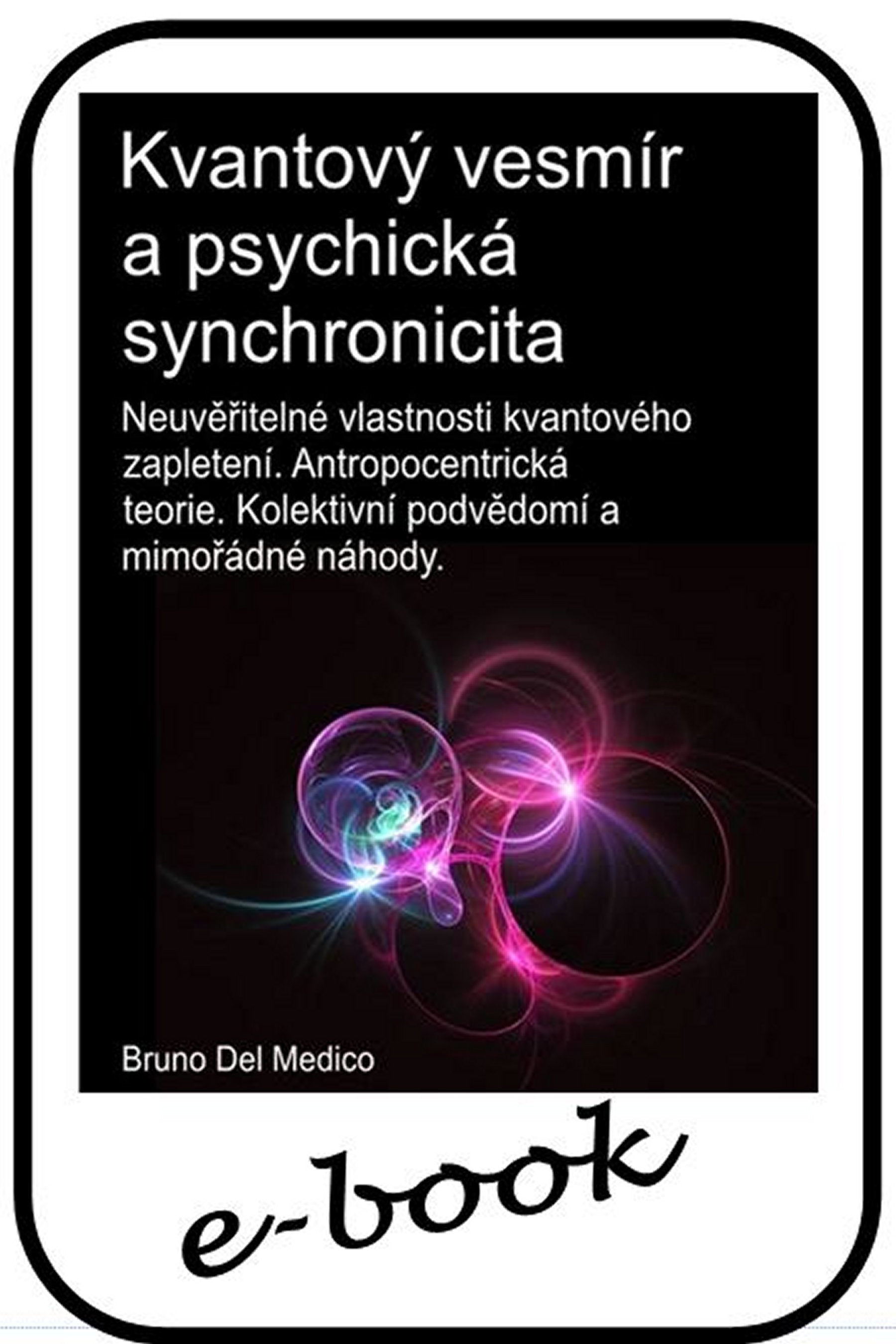 Kvantový vesmír a psychická synchronicita (cze-94)