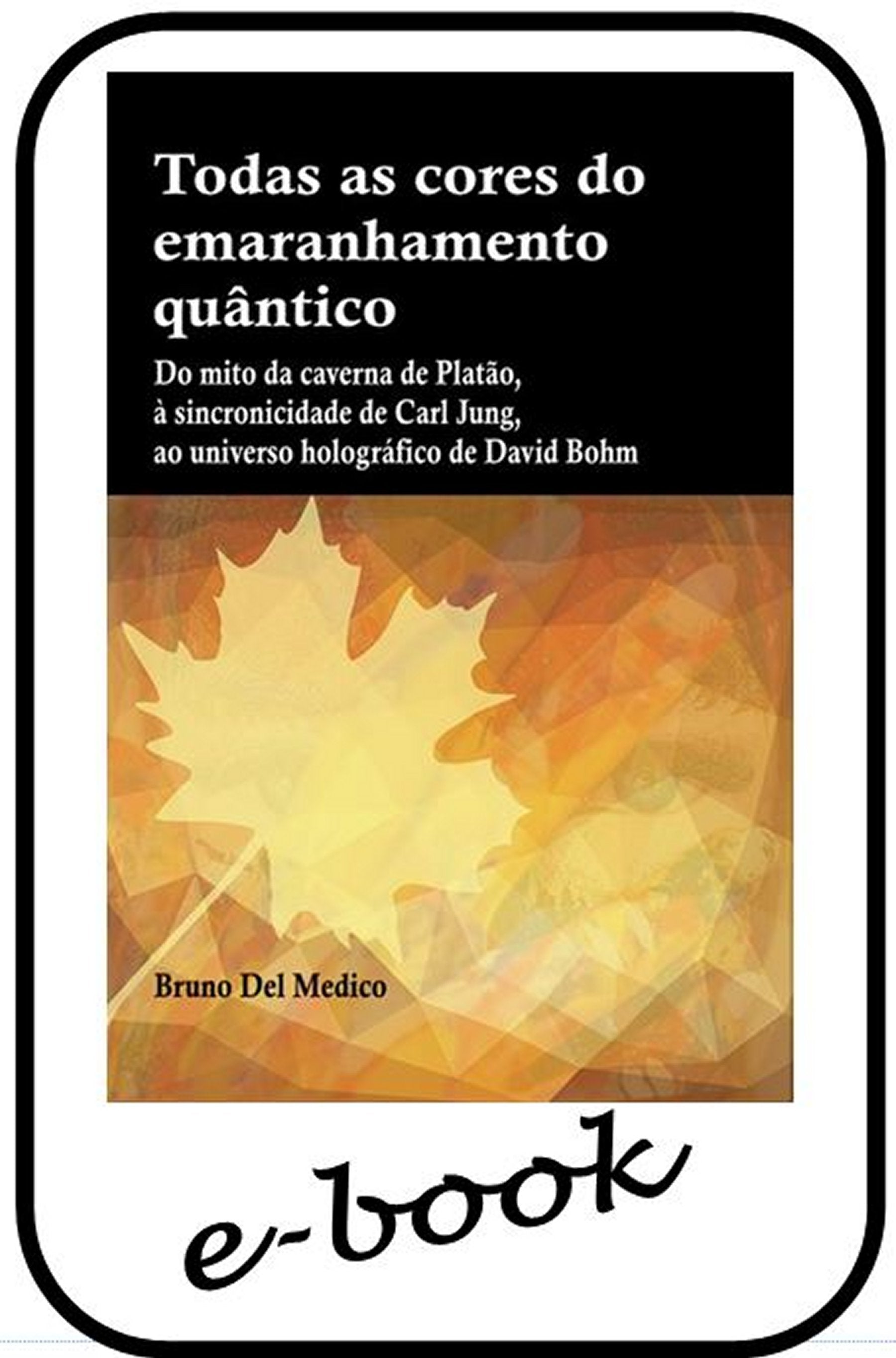 Todas as cores do emaranhamento quântico - (ebook)